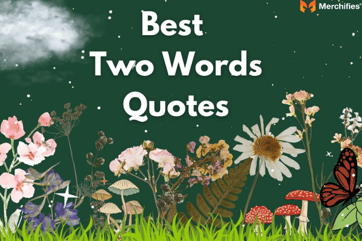 101+ Powerful Two Word Quotes About Life for Instant Wisdom & Inspiration