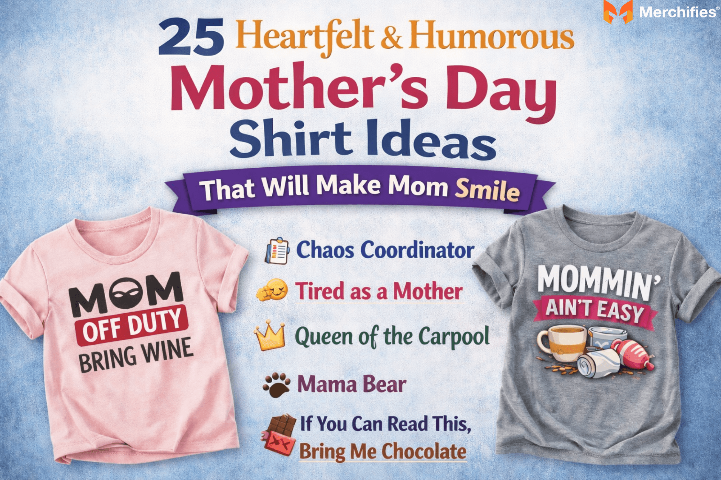 25 Heartfelt & Humorous Mother's Day Shirt Ideas That Will Make Mom Smile