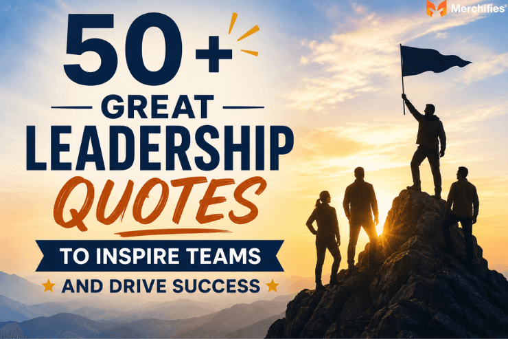 50+ Great Leadership Quotes to Inspire Teams and Drive Success