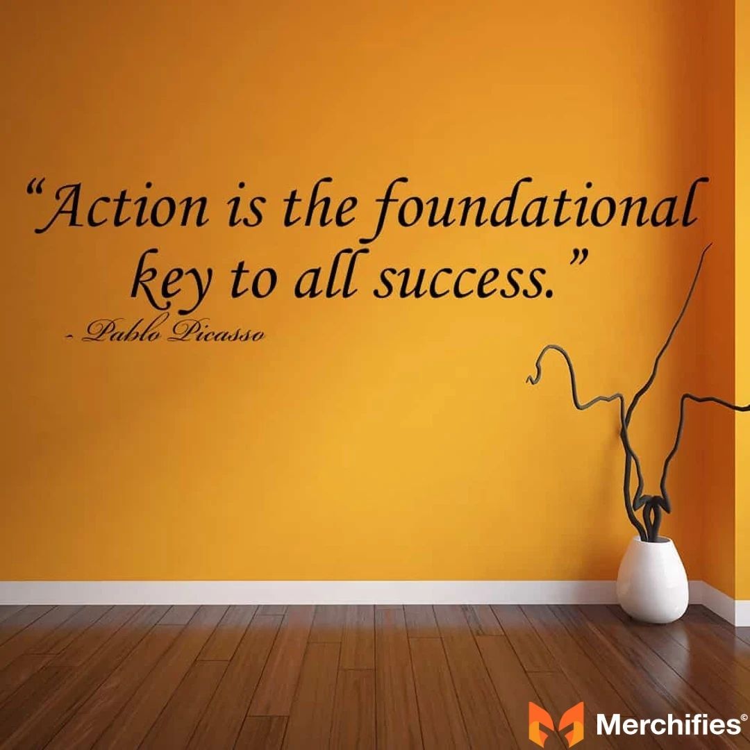 Action is the foundational key to all success. - Pablo Picasso