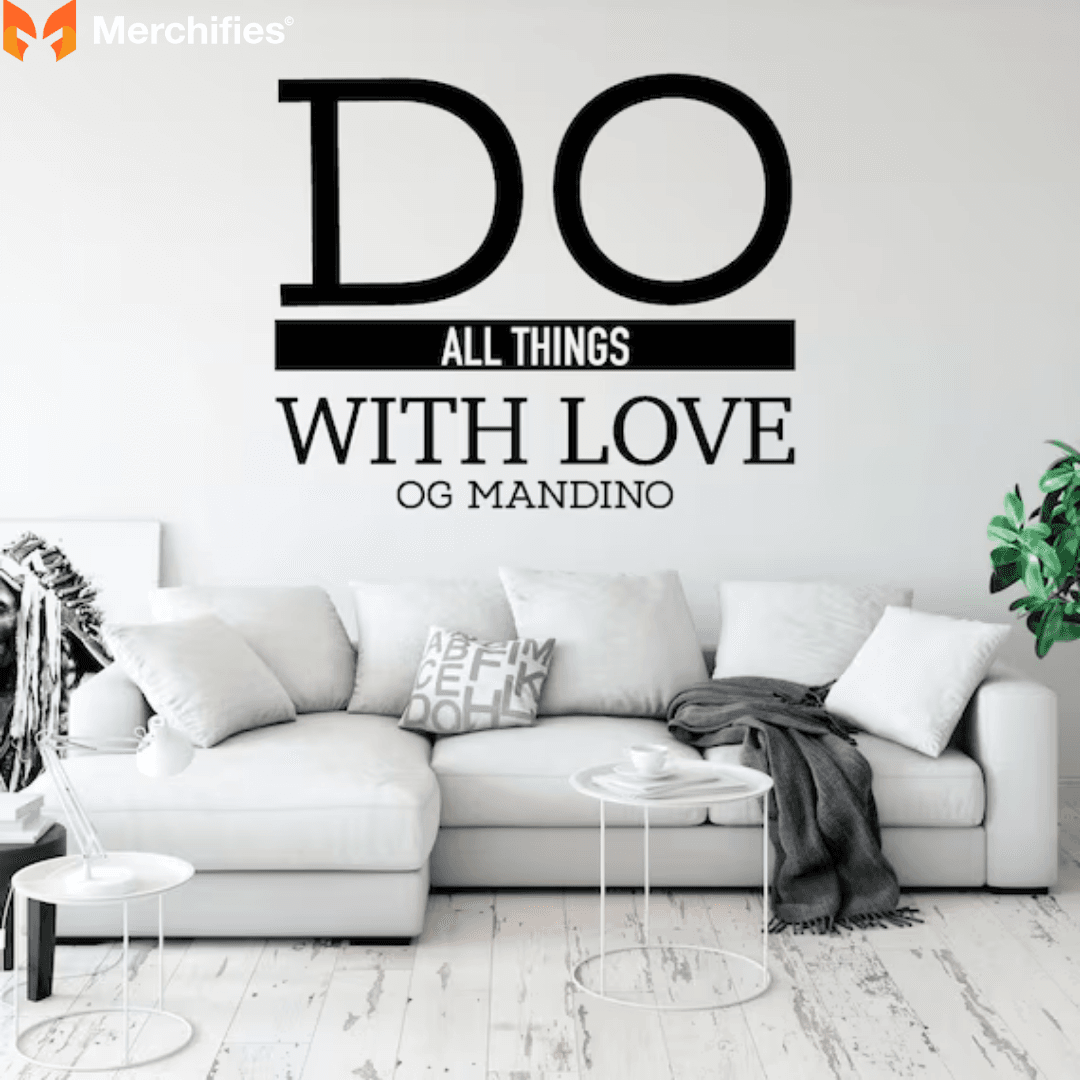 Do all things with love. – Og Mandino