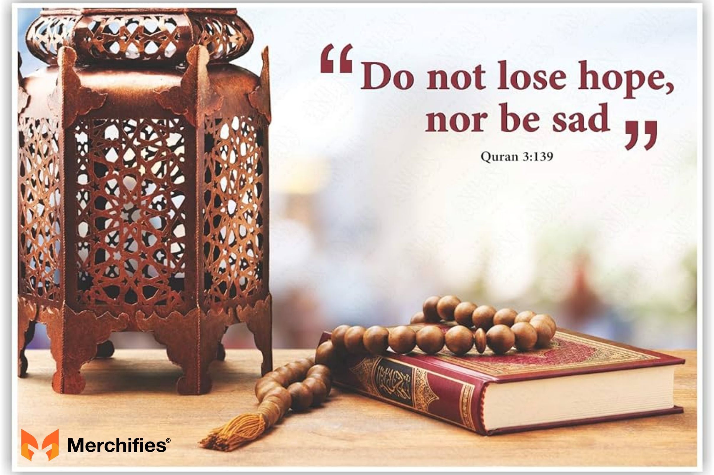 Do not lose hope, nor be sad. (Quran 3139)