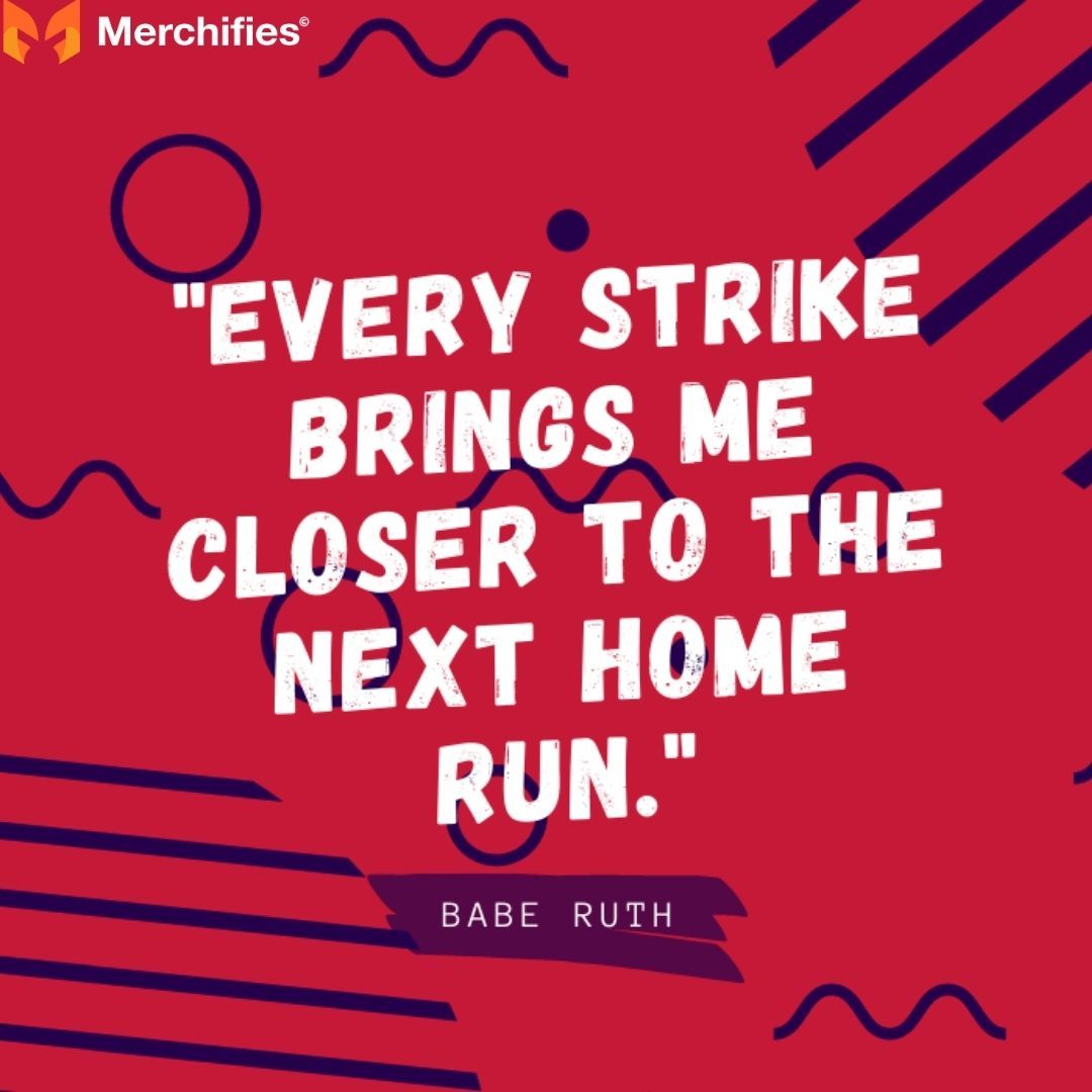 Every strike brings me closer to the next home run. – Babe Ruth (repurposed for career resilience).