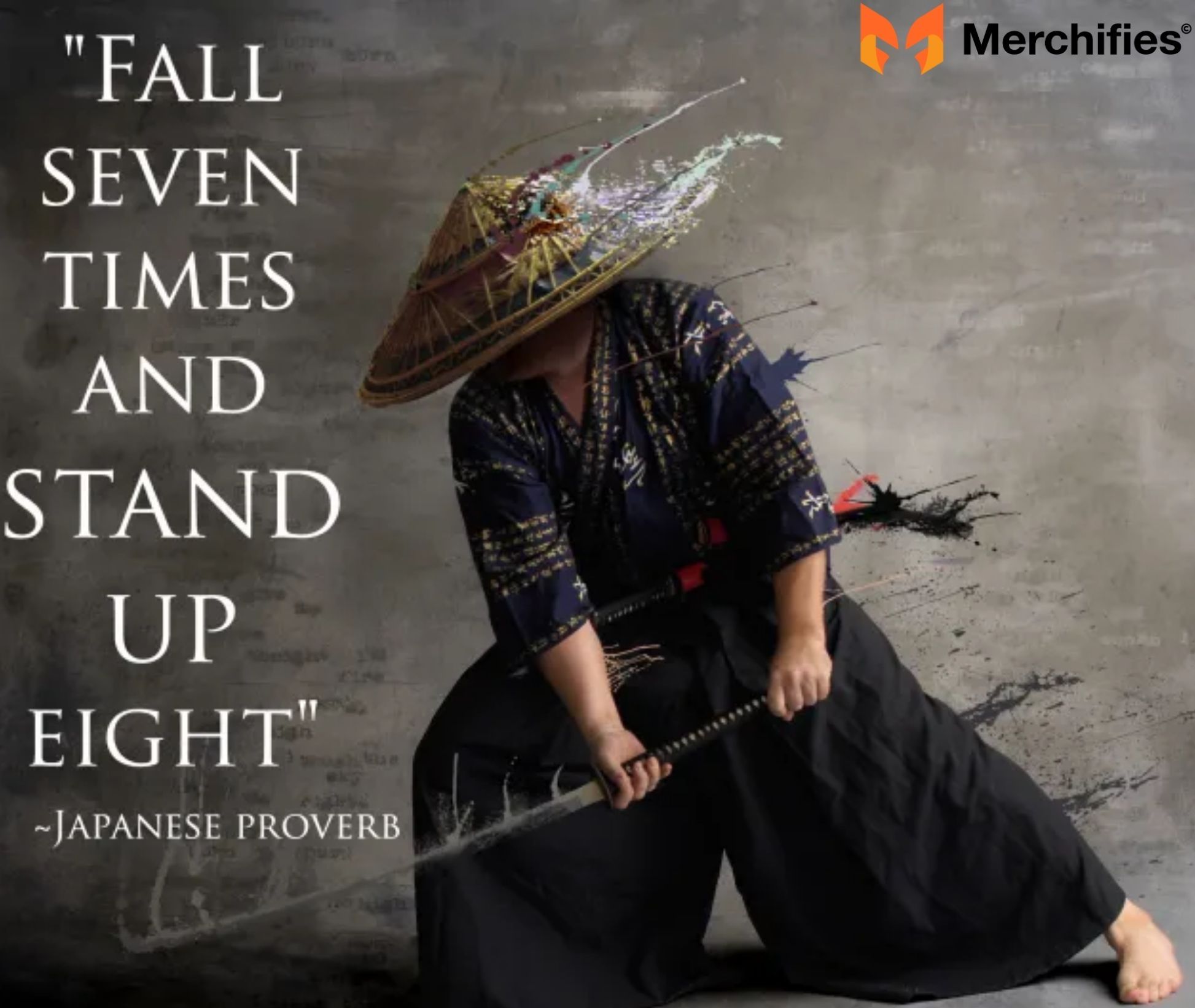Fall seven times, stand up eight. – Japanese Proverb