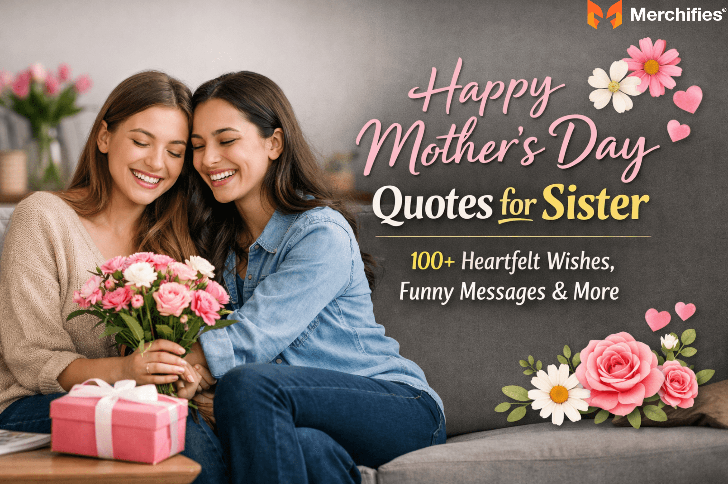 Happy Mother's Day Quotes for Sister 100+ Heartfelt Wishes, Funny Messages & More