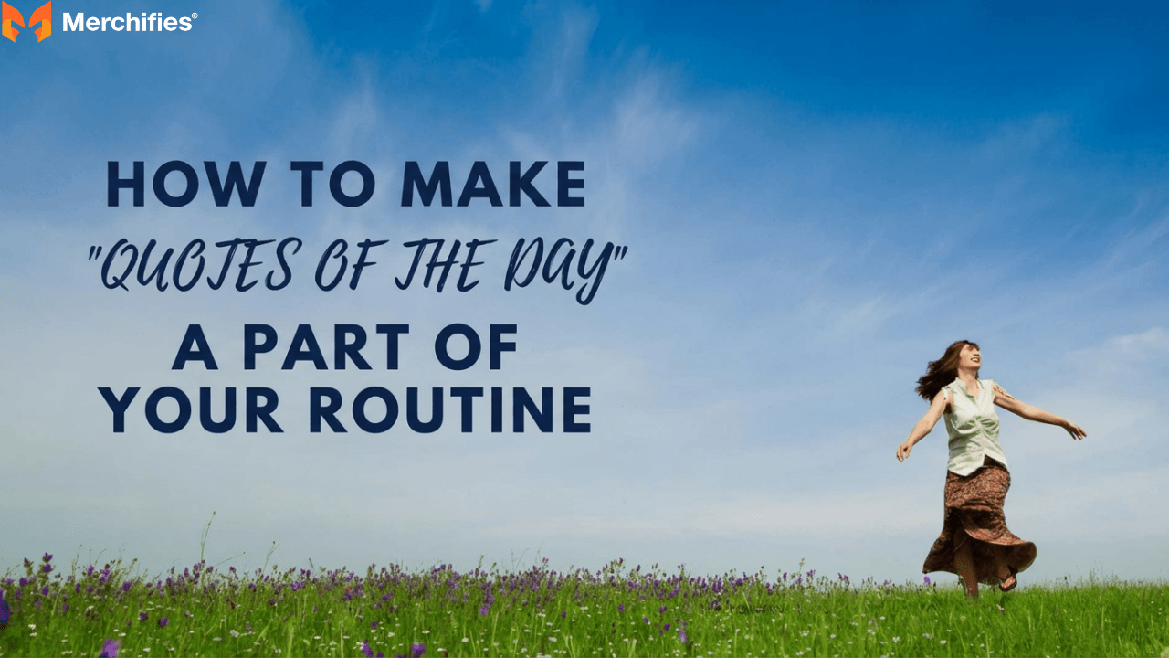 How to Make Quotes of the Day a Part of Your Routine