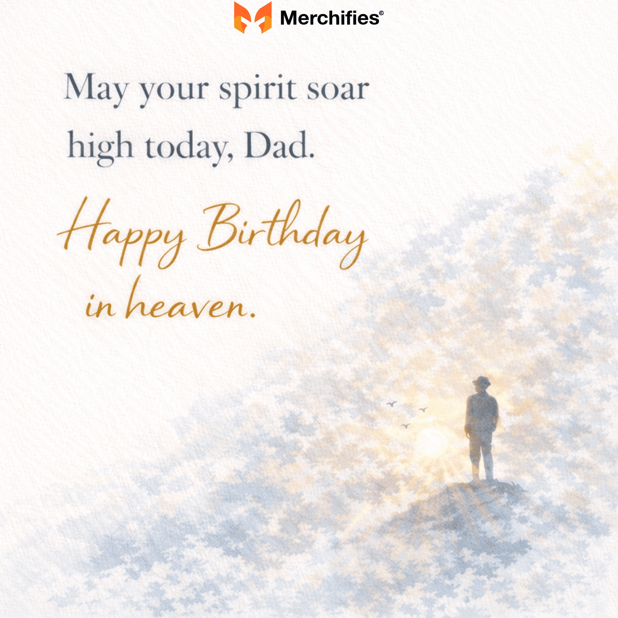 May your spirit soar high today, Dad. Happy Birthday in heaven.
