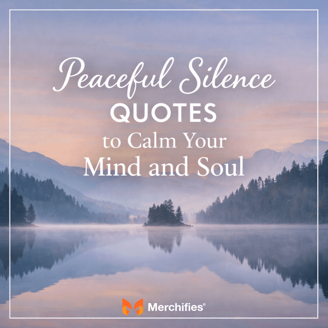 Peaceful Silence Quotes to Calm Your Mind and Soul