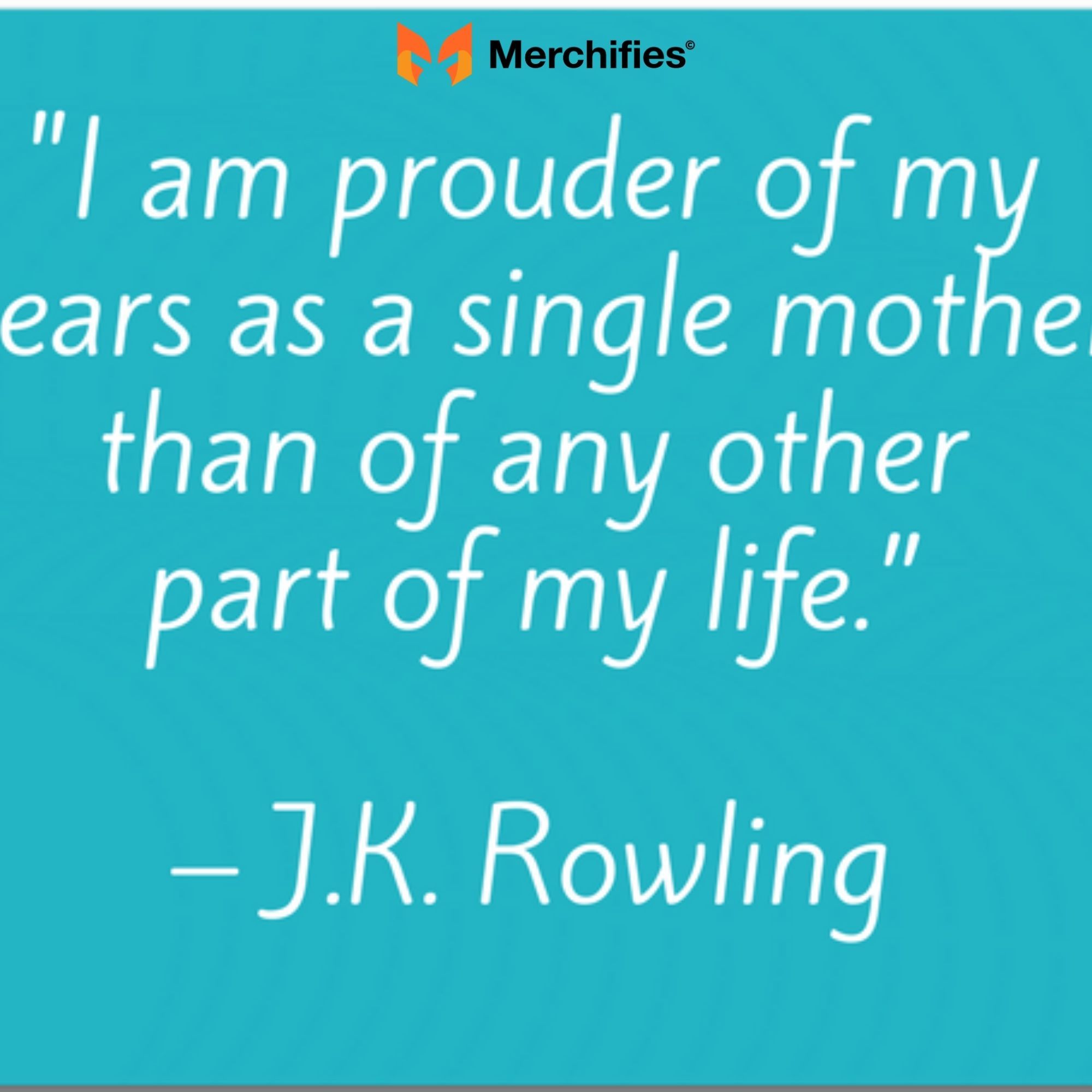 Powerful Words Famous Single Mom Quotes