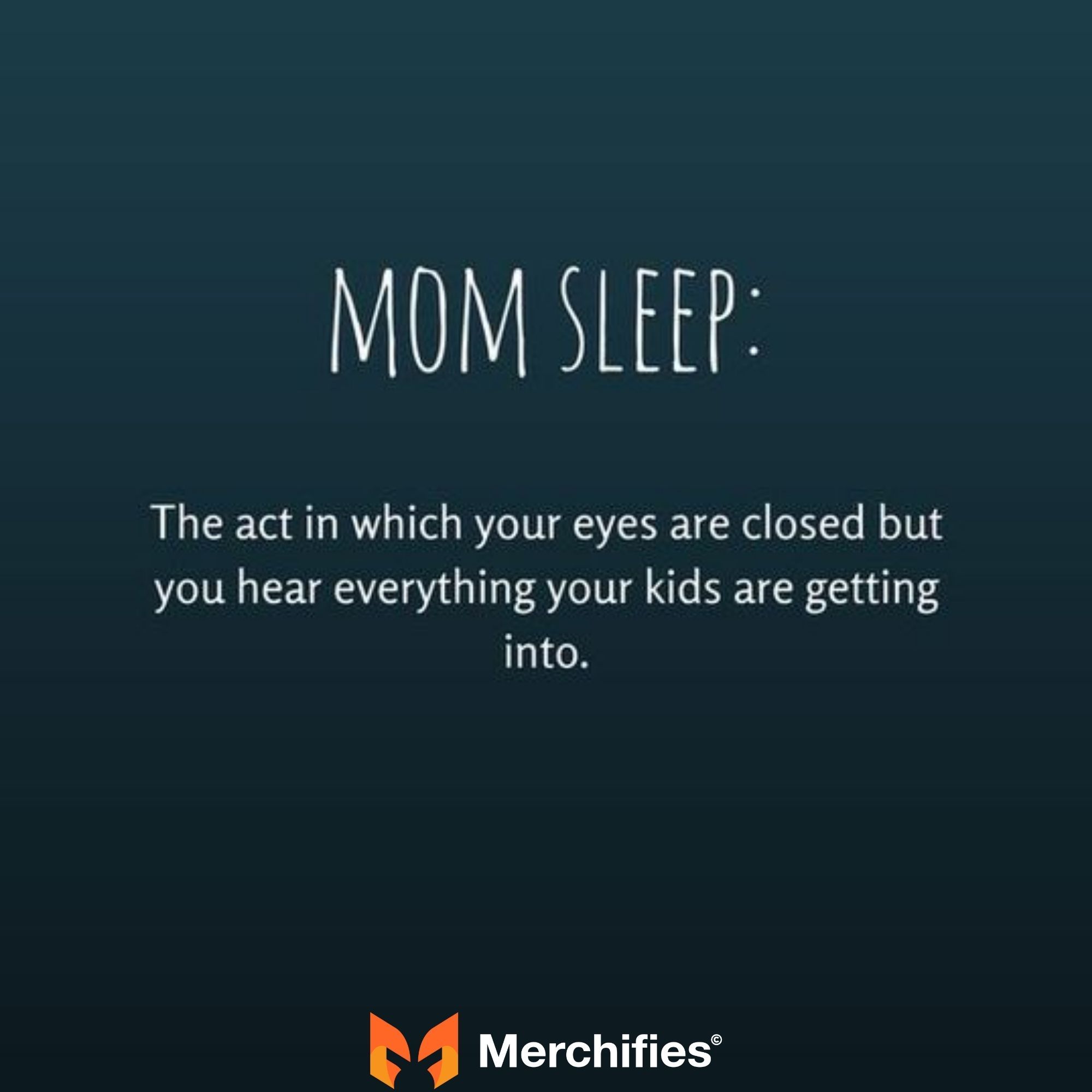 Single Mom Quotes Funny The Eternal Quest for Sleep