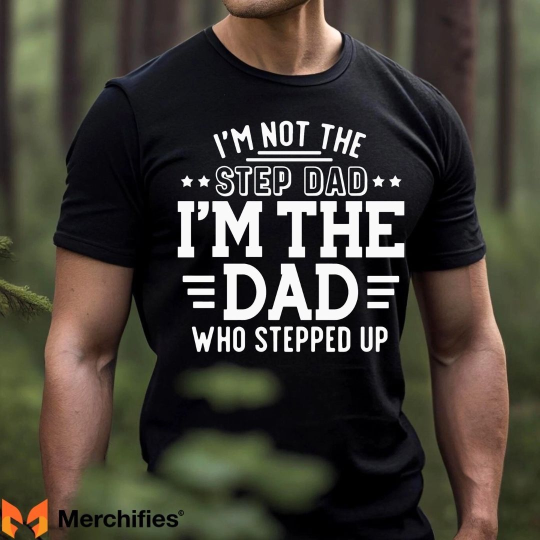 Stepdad Shirts: Thoughtful Gifts for Every Father Figure