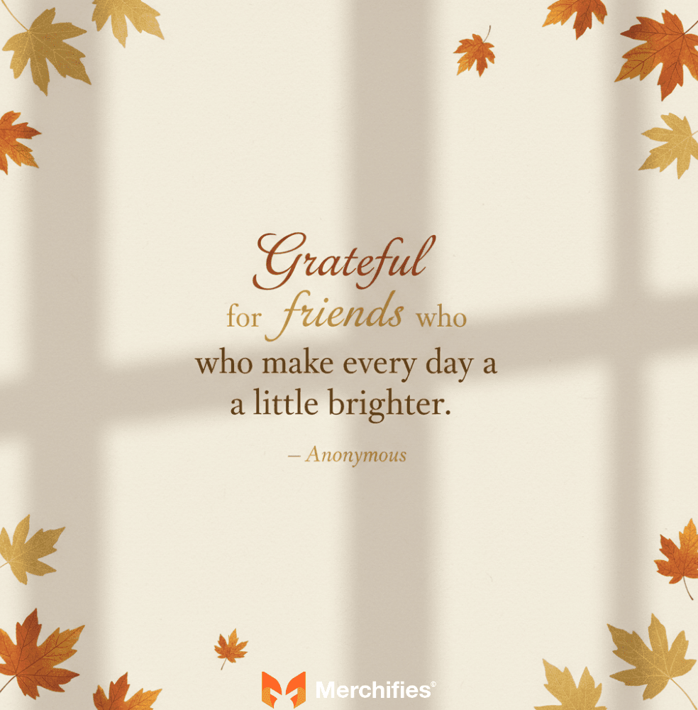 Thanksgiving Quotes for Dear Friends