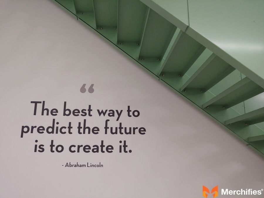The best way to predict the future is to create it. - Abraham Lincoln