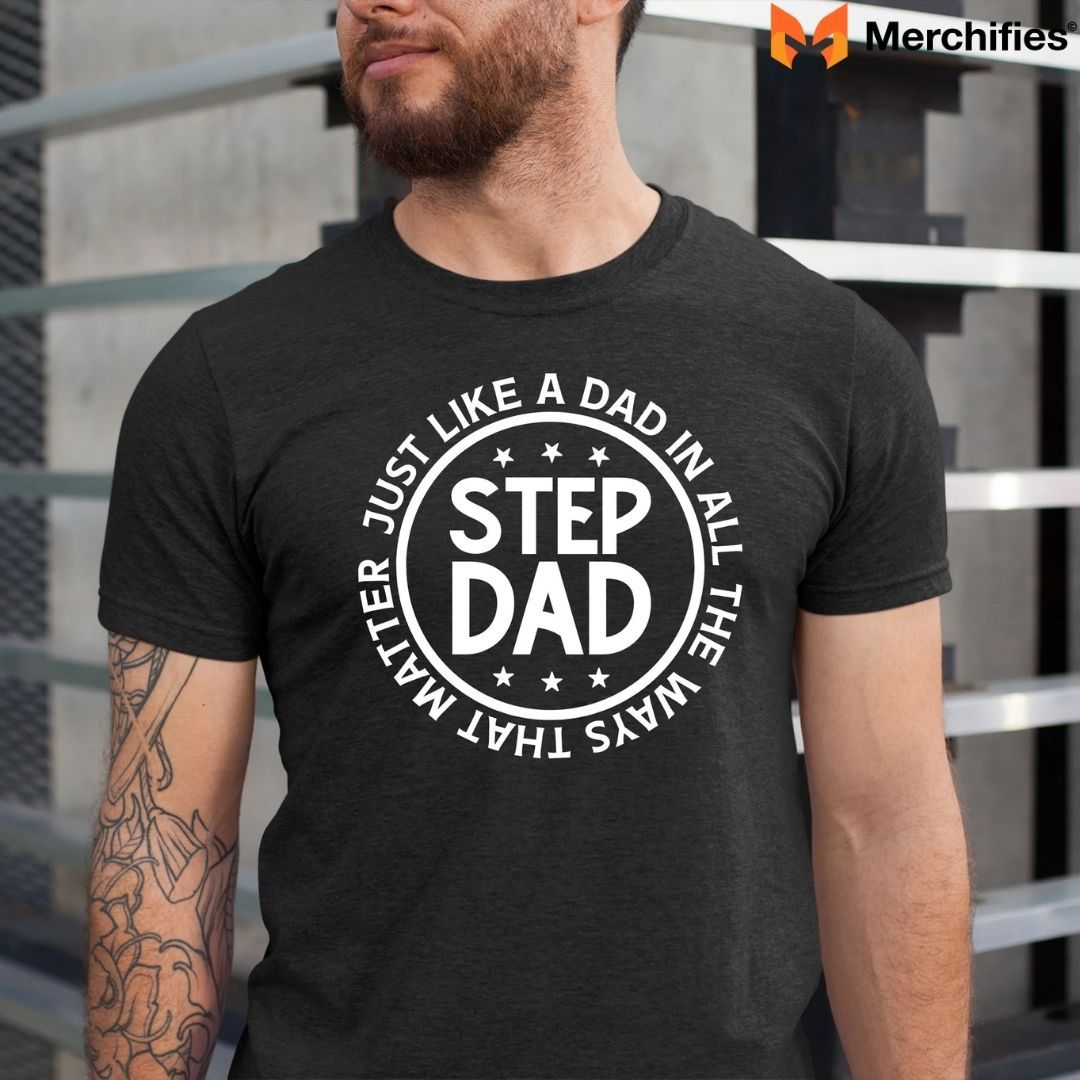 Unique Stepdad Shirts That Show Love and Appreciation