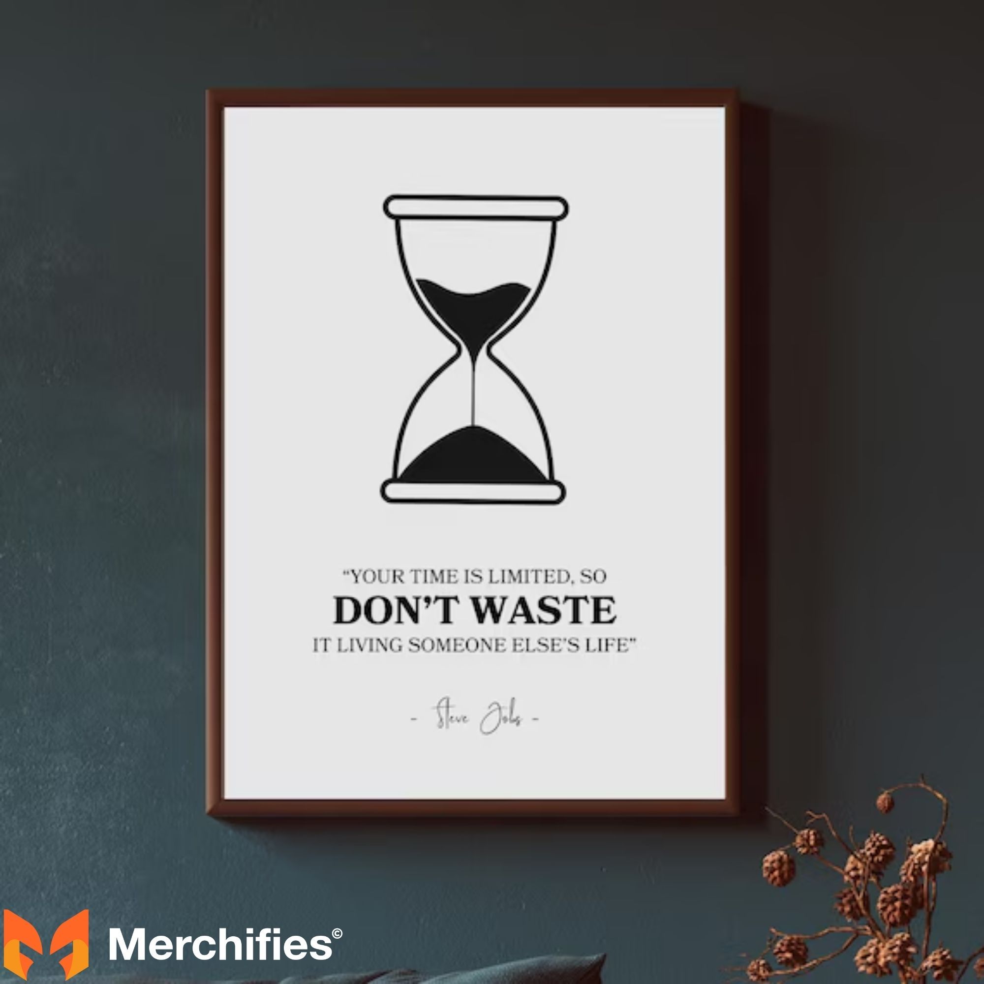 Your time is limited, don't waste it living someone else's life. - Steve Jobs