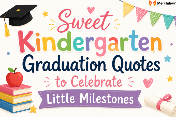 75+ Kindergarten Graduation Quotes for Cards, Captions & Speeches