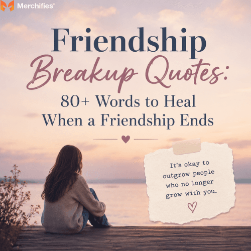 Friendship Breakup Quotes: 80+ Words to Heal When a Friendship Ends