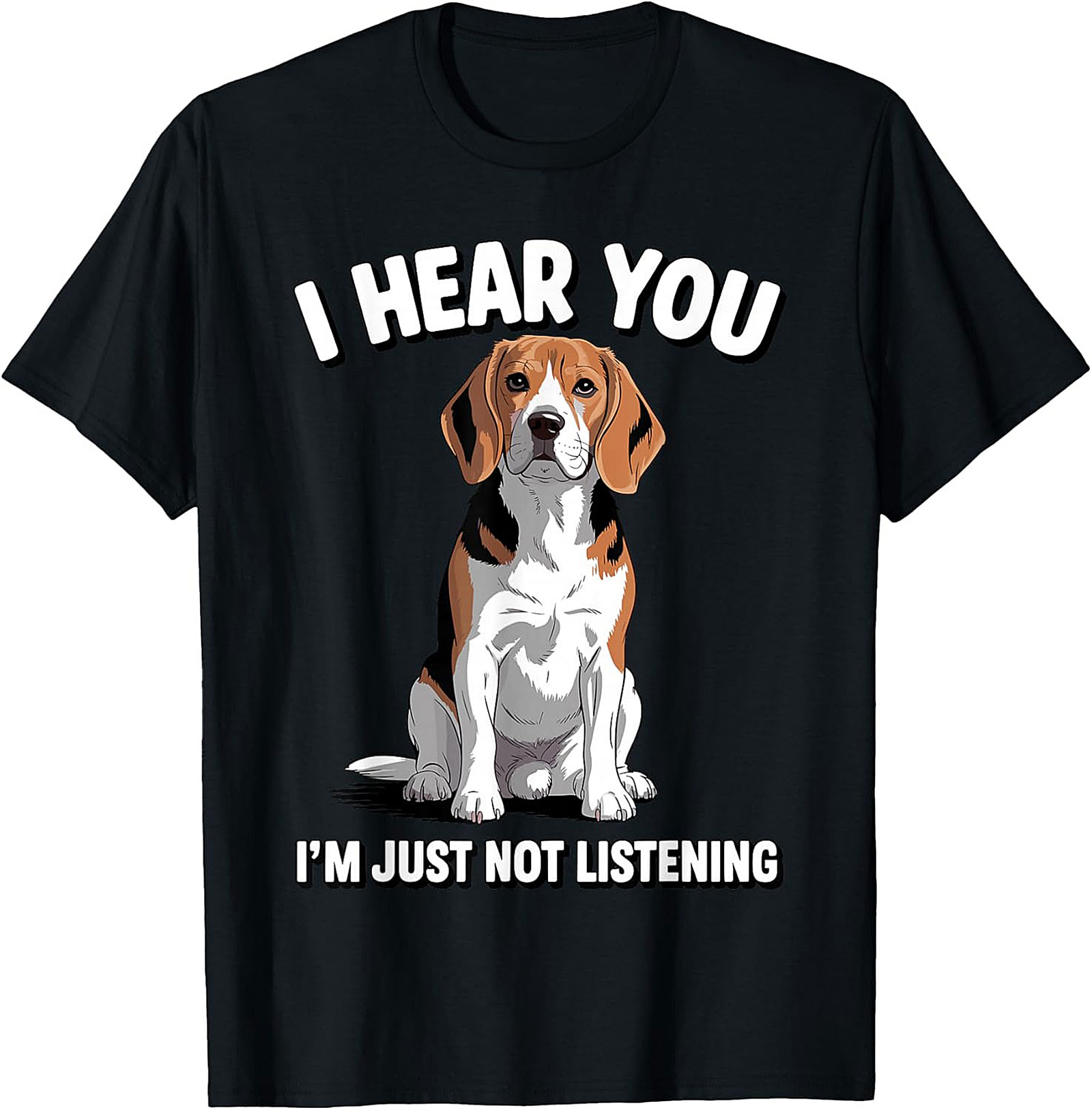 Funny Beagle T-Shirt: I Hear You, I'm Just Not Listening Dog Lover Graphic Tee