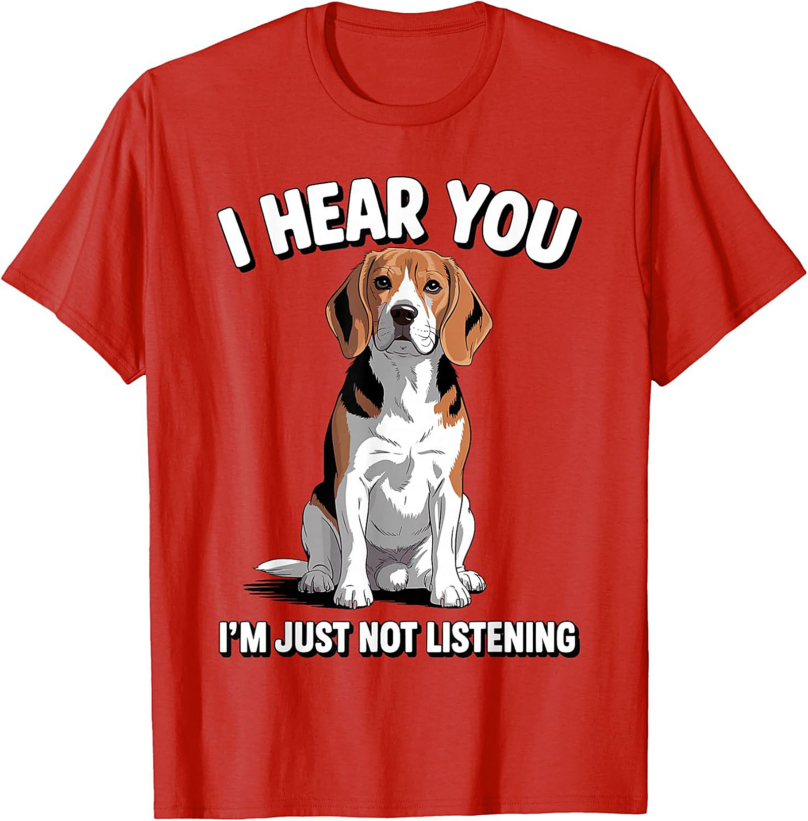 Funny Beagle T-Shirt: I Hear You, I'm Just Not Listening Dog Lover Graphic Tee