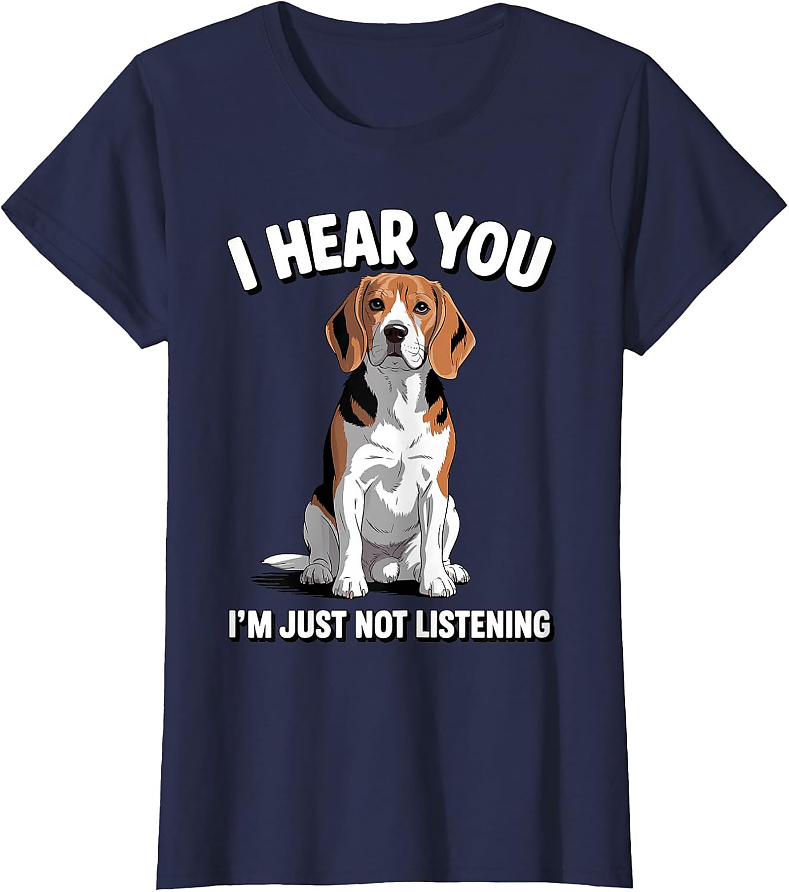 Funny Beagle T-Shirt: I Hear You, I'm Just Not Listening Dog Lover Graphic Tee