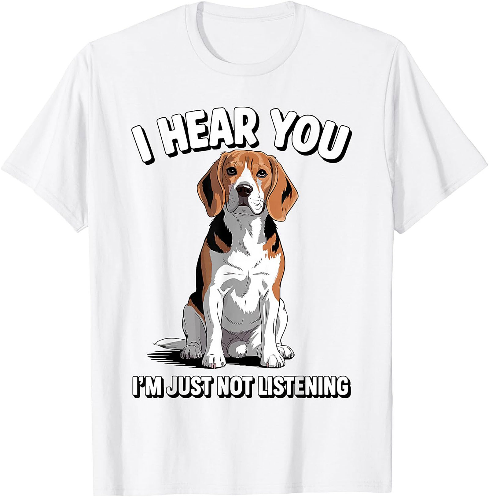 Funny Beagle T-Shirt: I Hear You, I'm Just Not Listening Dog Lover Graphic Tee