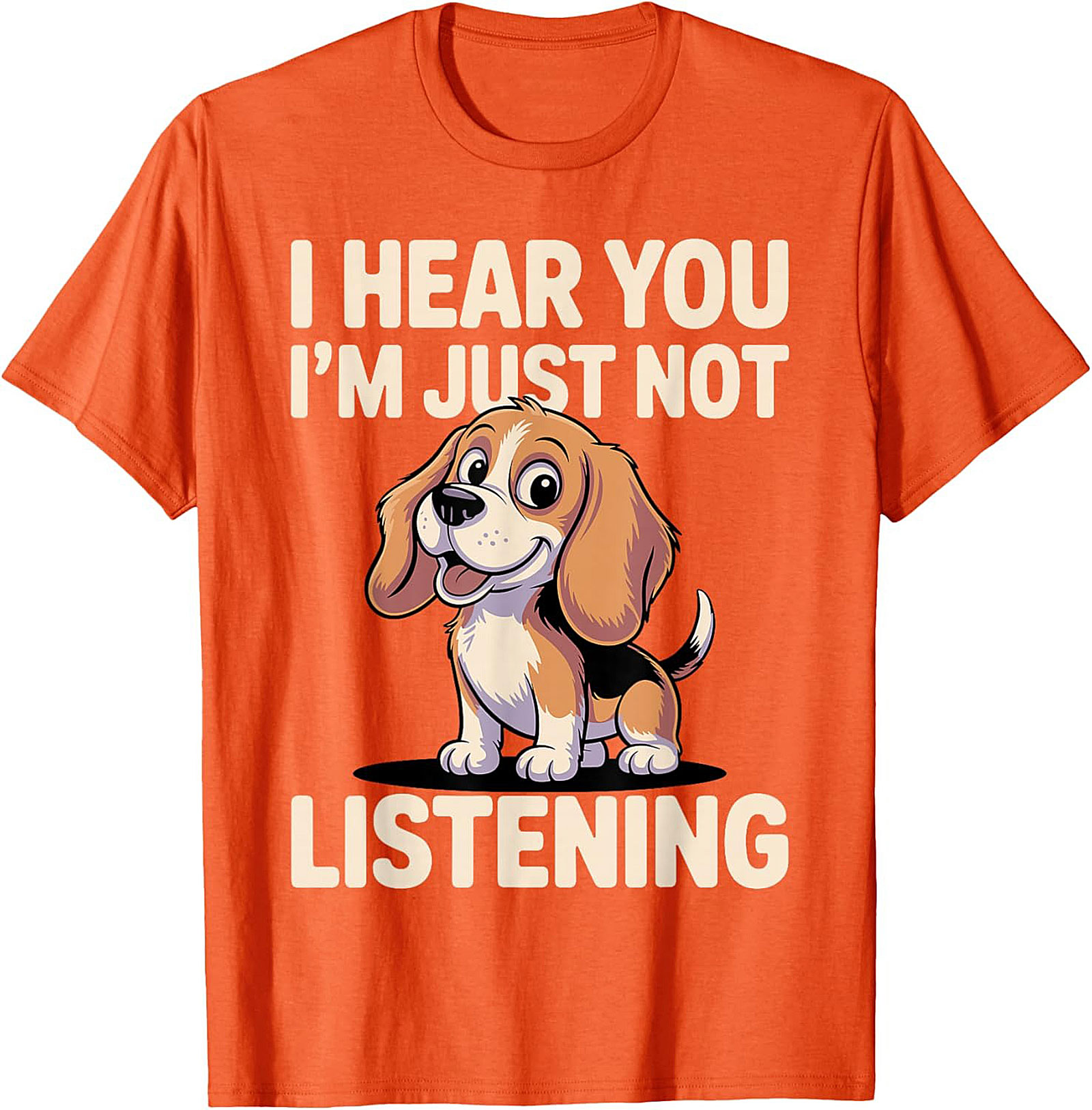 I Hear You I'm Just Not Listening Funny Beagle T-shirt