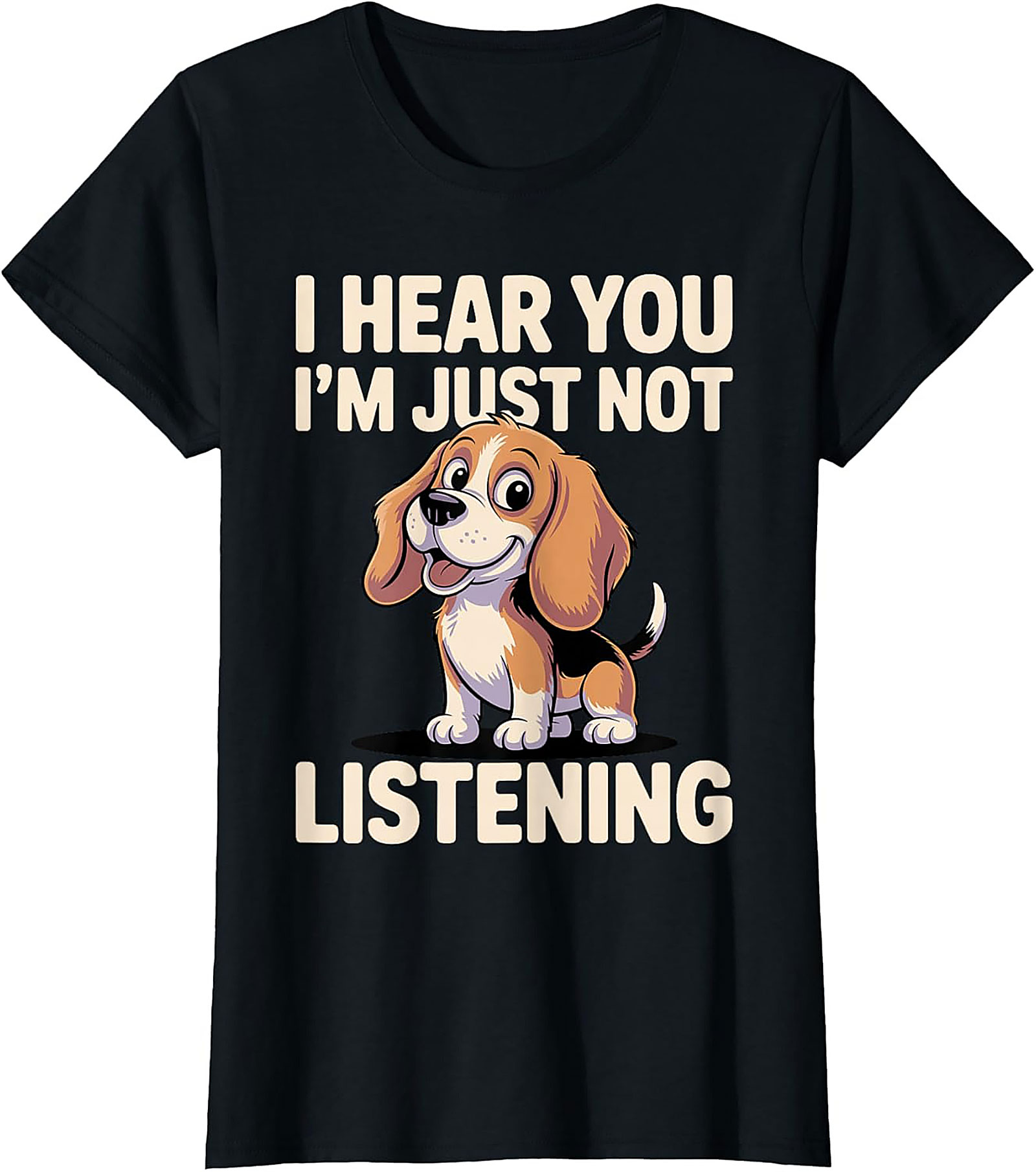 I Hear You I'm Just Not Listening Funny Beagle T-shirt