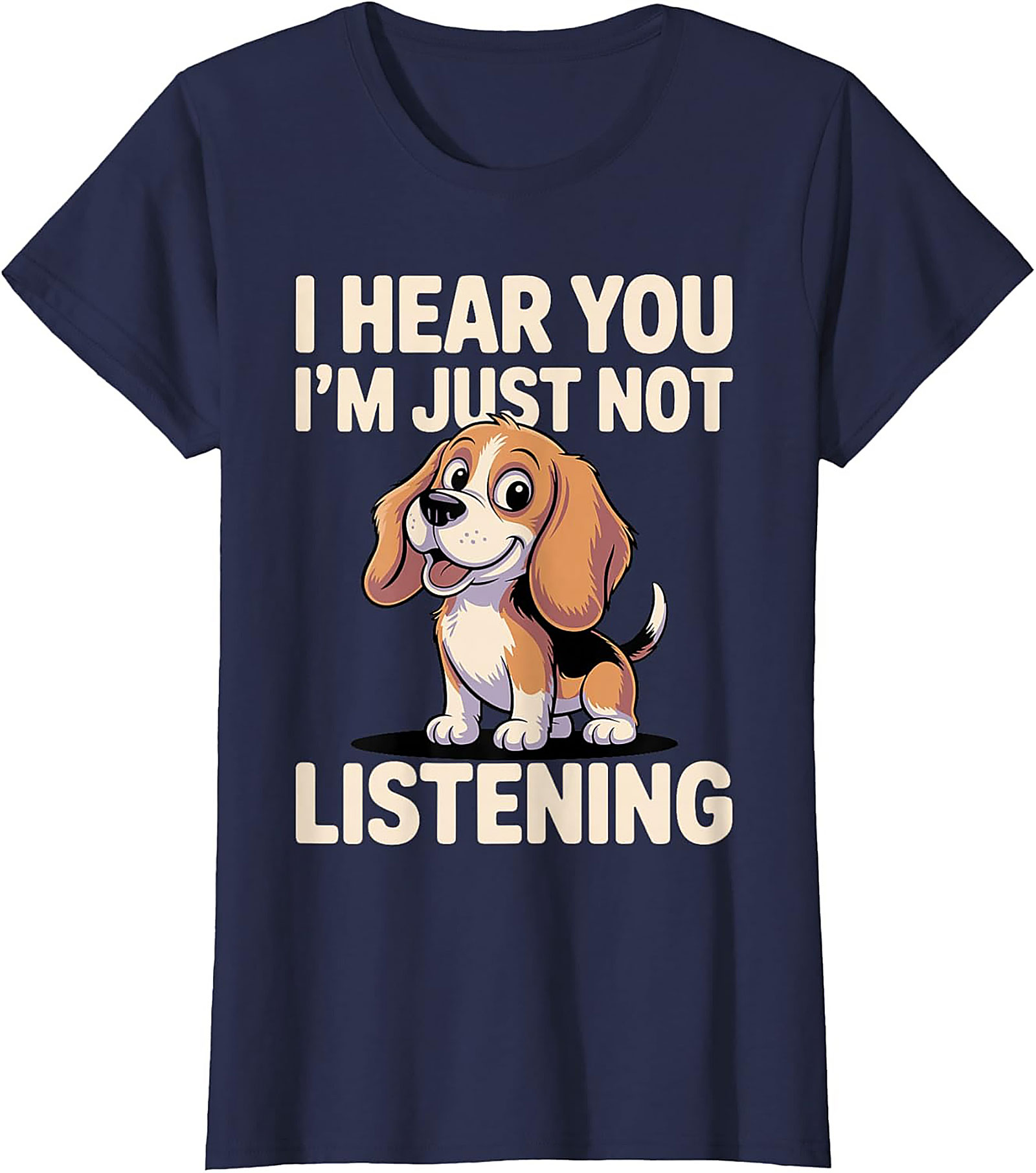 I Hear You I'm Just Not Listening Funny Beagle T-shirt