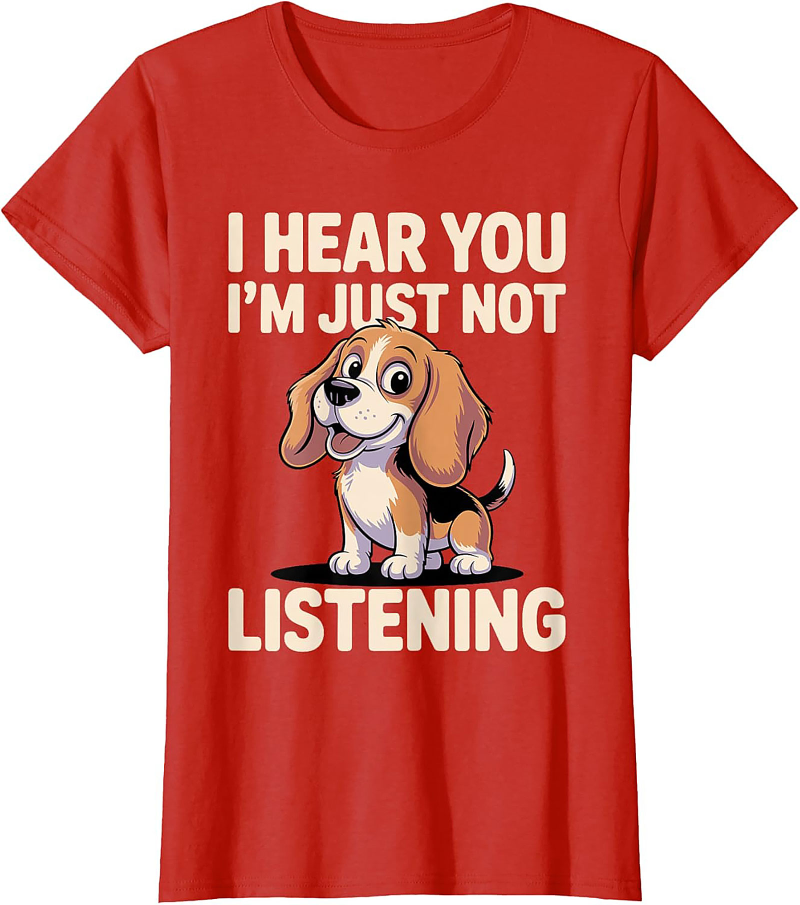 I Hear You I'm Just Not Listening Funny Beagle T-shirt