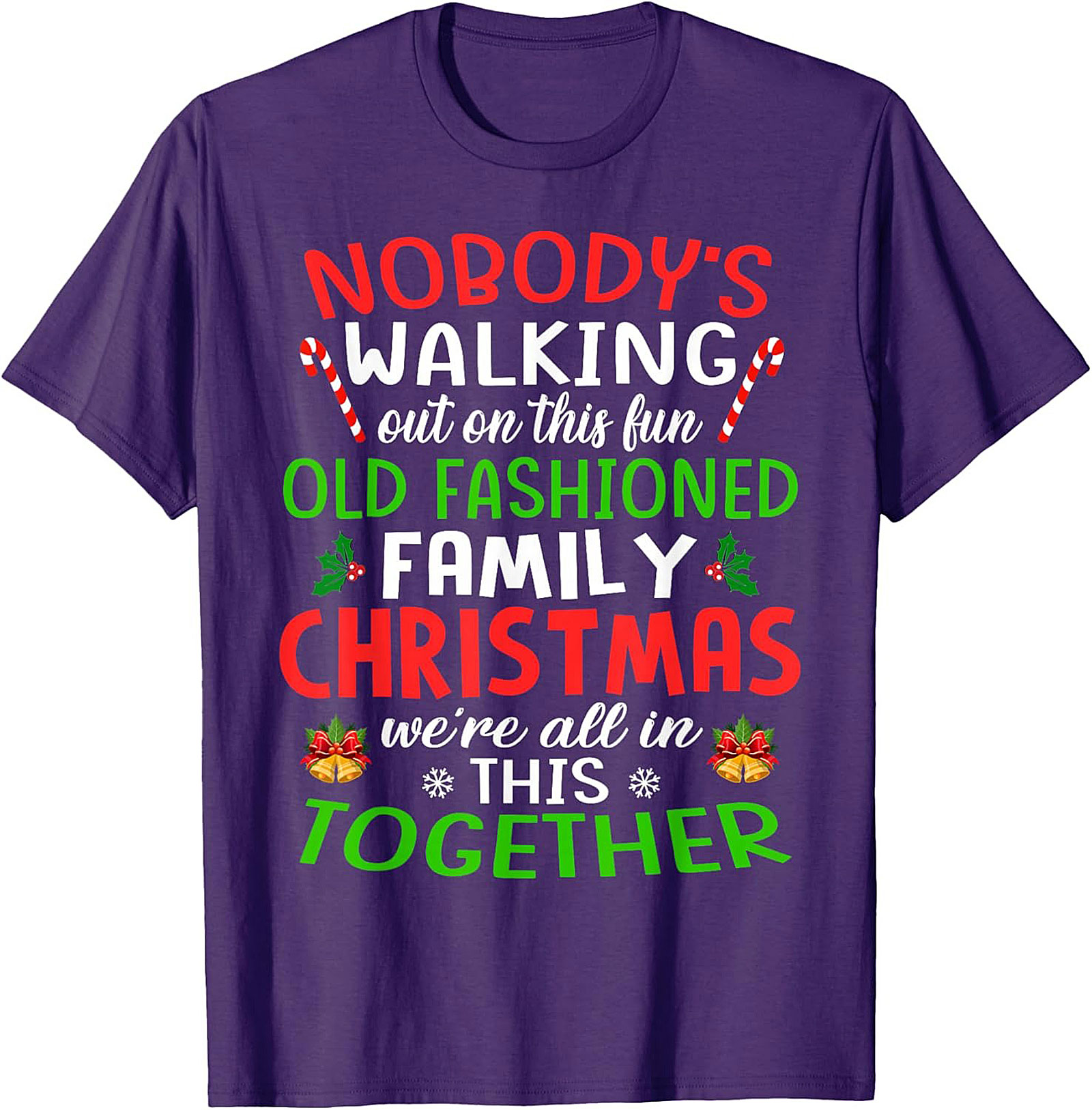 Nobody's Walking Out Funny Family Christmas T-Shirt | Mandatory Togetherness Graphic Tee