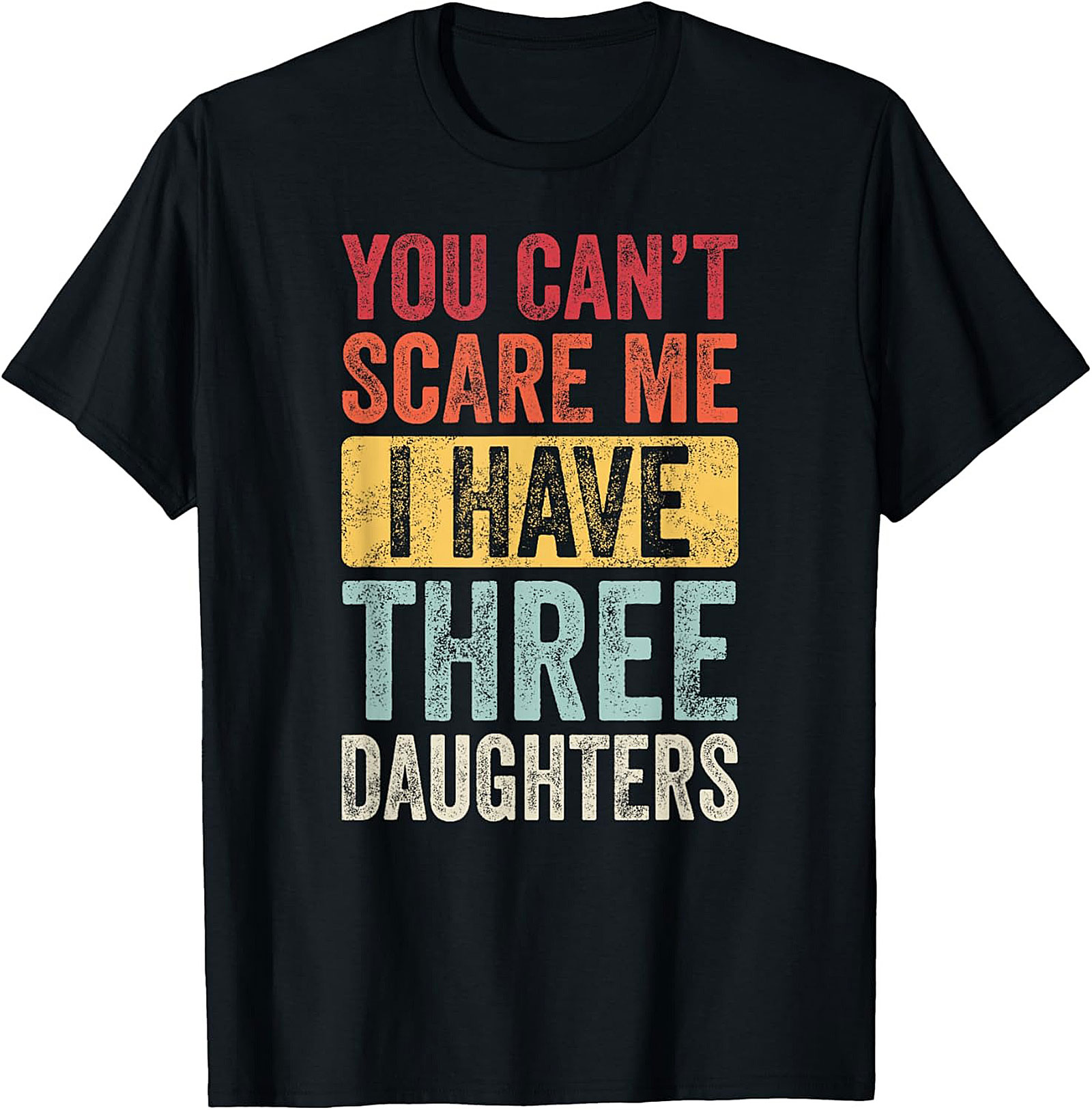 Funny Three Daughters T-Shirt | Dad Graphic Tee Gift