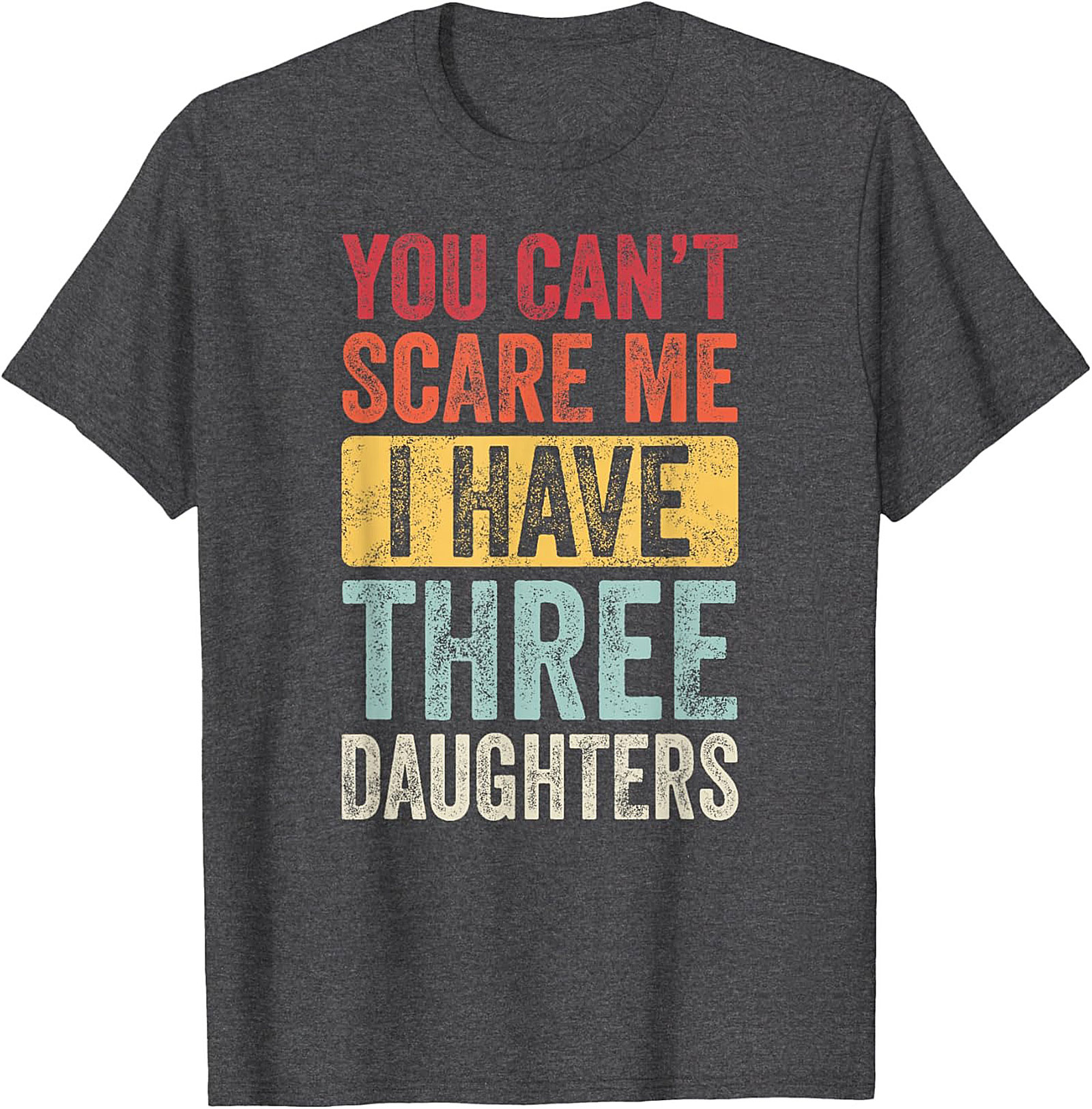 Funny Three Daughters T-Shirt | Dad Graphic Tee Gift