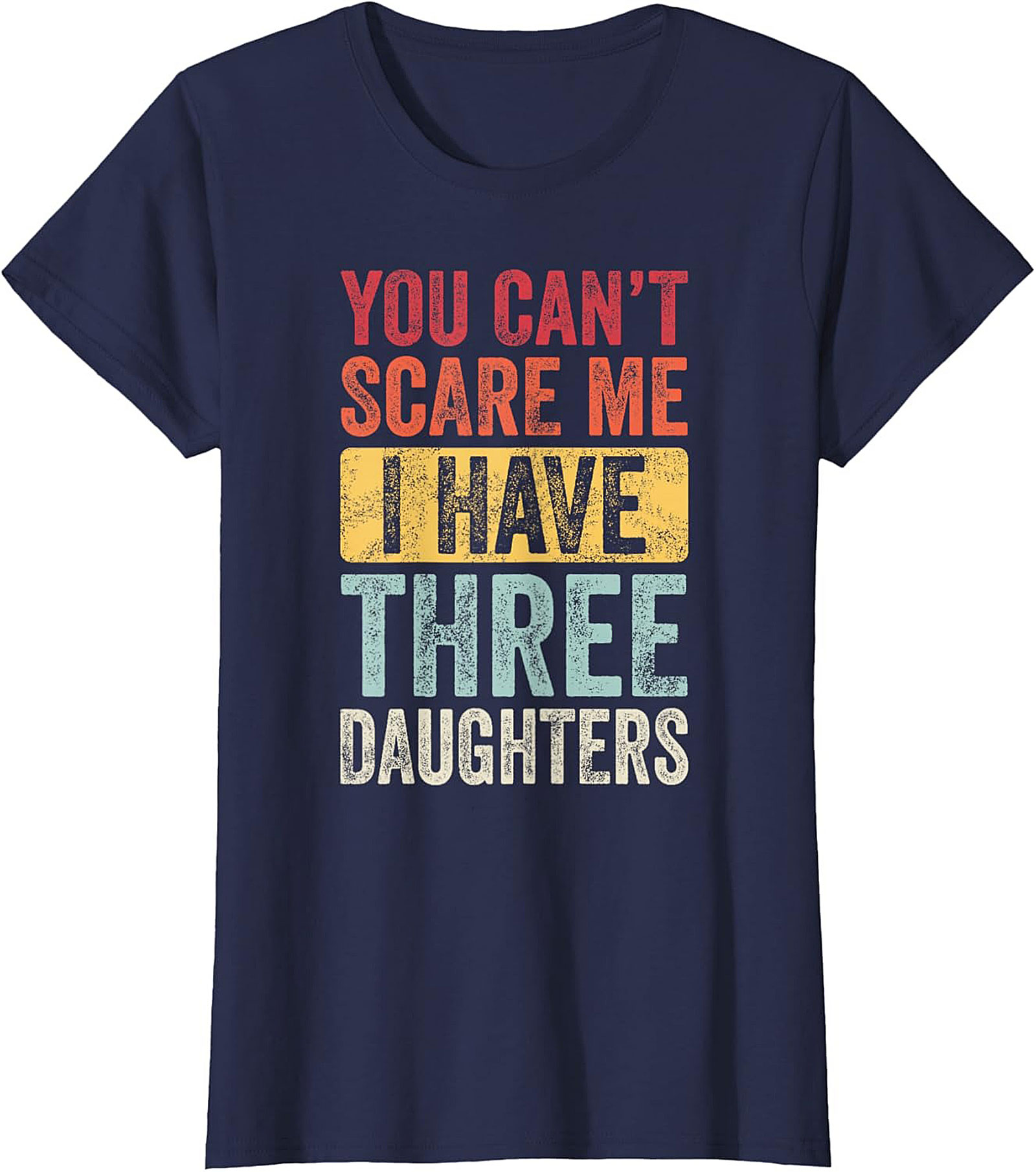 Funny Three Daughters T-Shirt | Dad Graphic Tee Gift