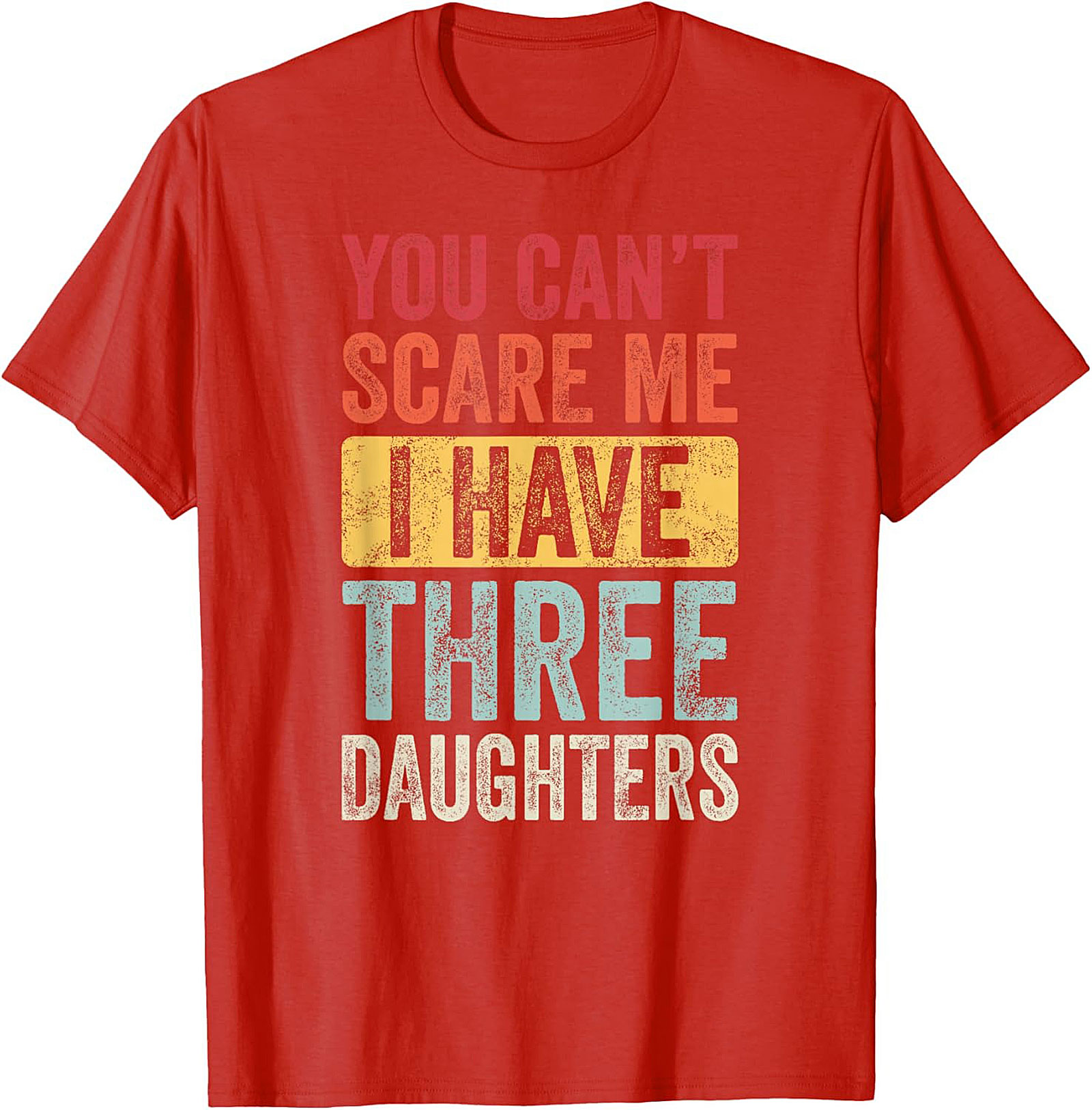 Funny Three Daughters T-Shirt | Dad Graphic Tee Gift