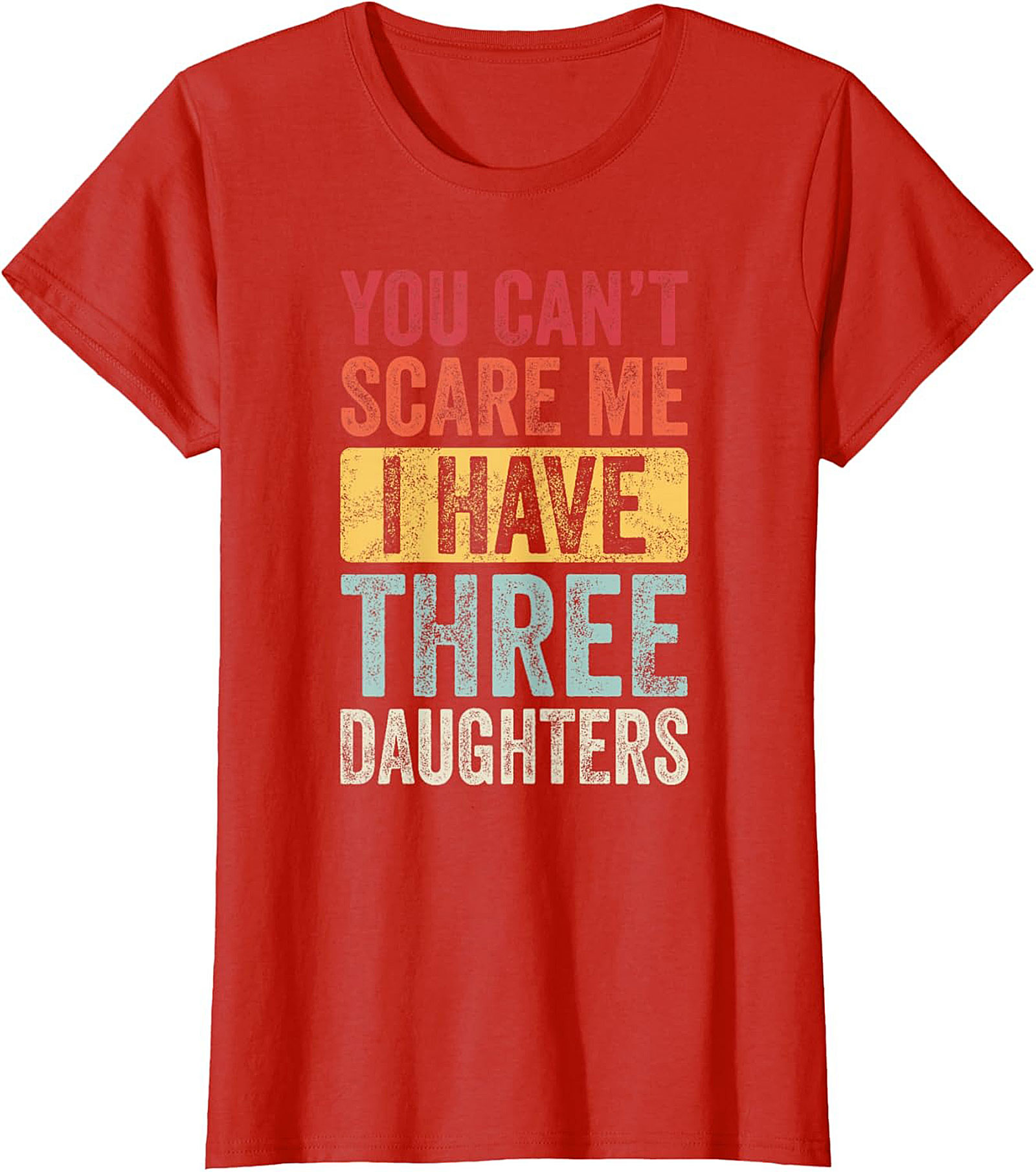 Funny Three Daughters T-Shirt | Dad Graphic Tee Gift