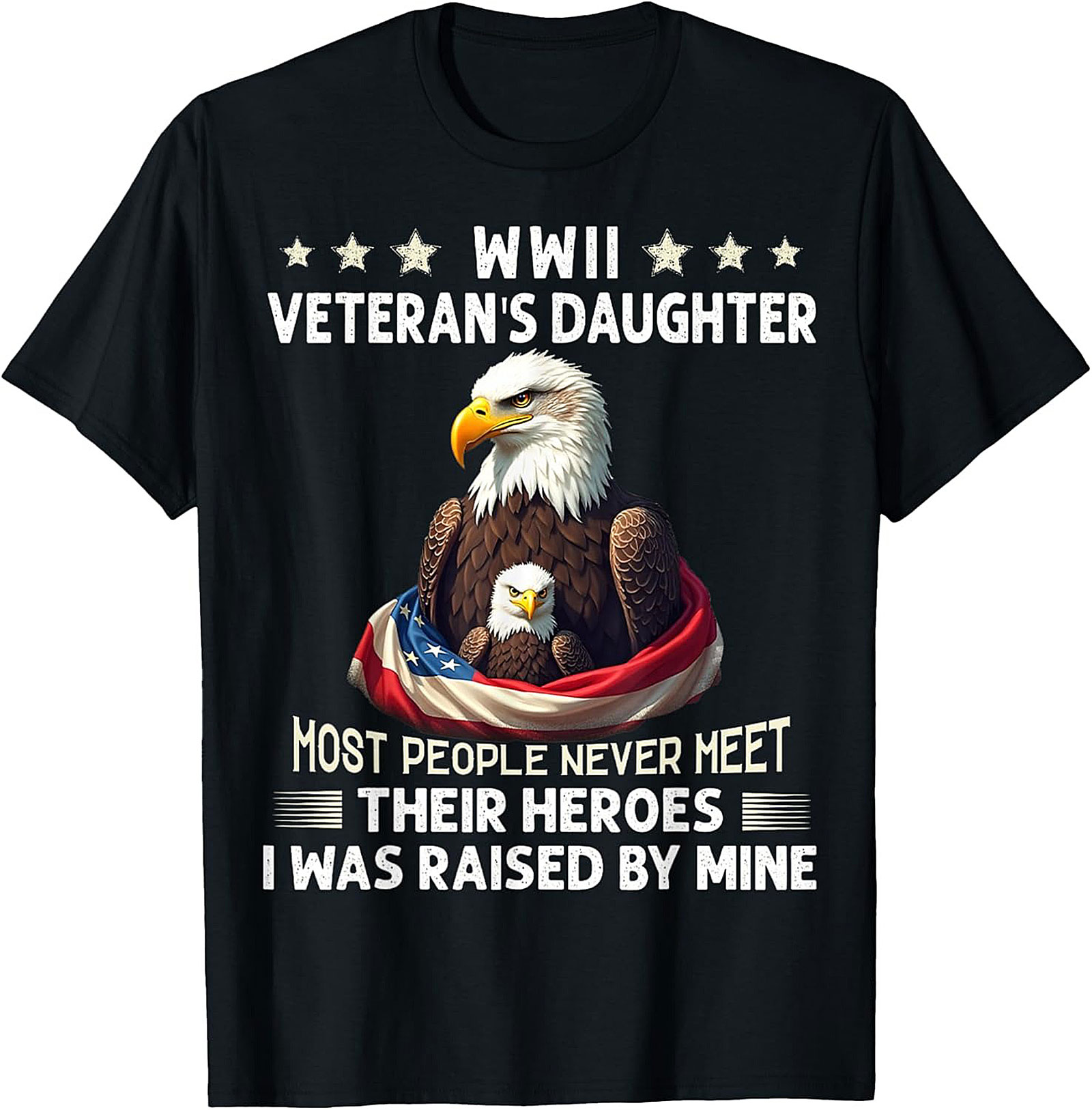 WWII Veteran's Daughter T-Shirt | Patriotic Hero Tee