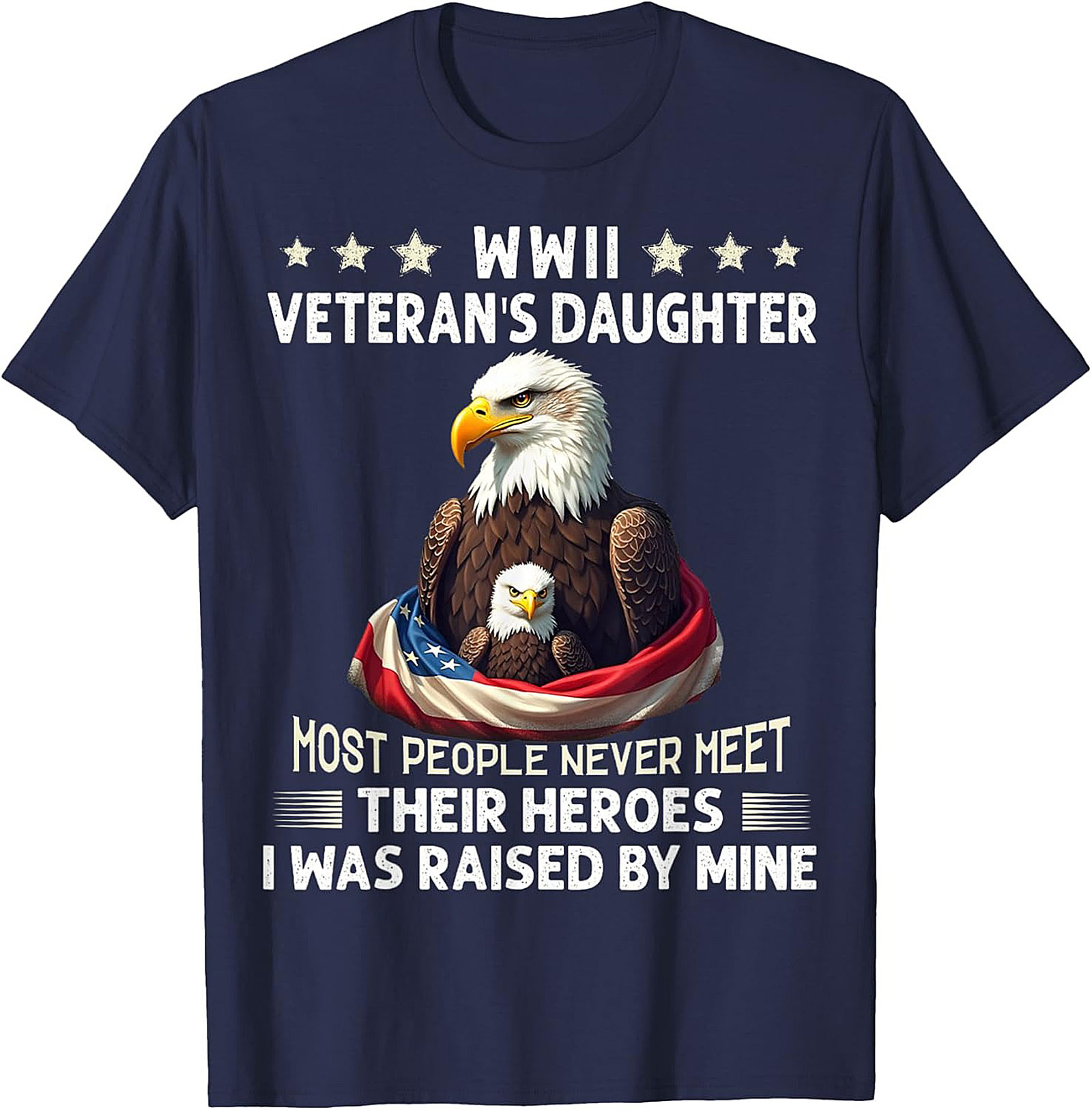WWII Veteran's Daughter T-Shirt | Patriotic Hero Tee