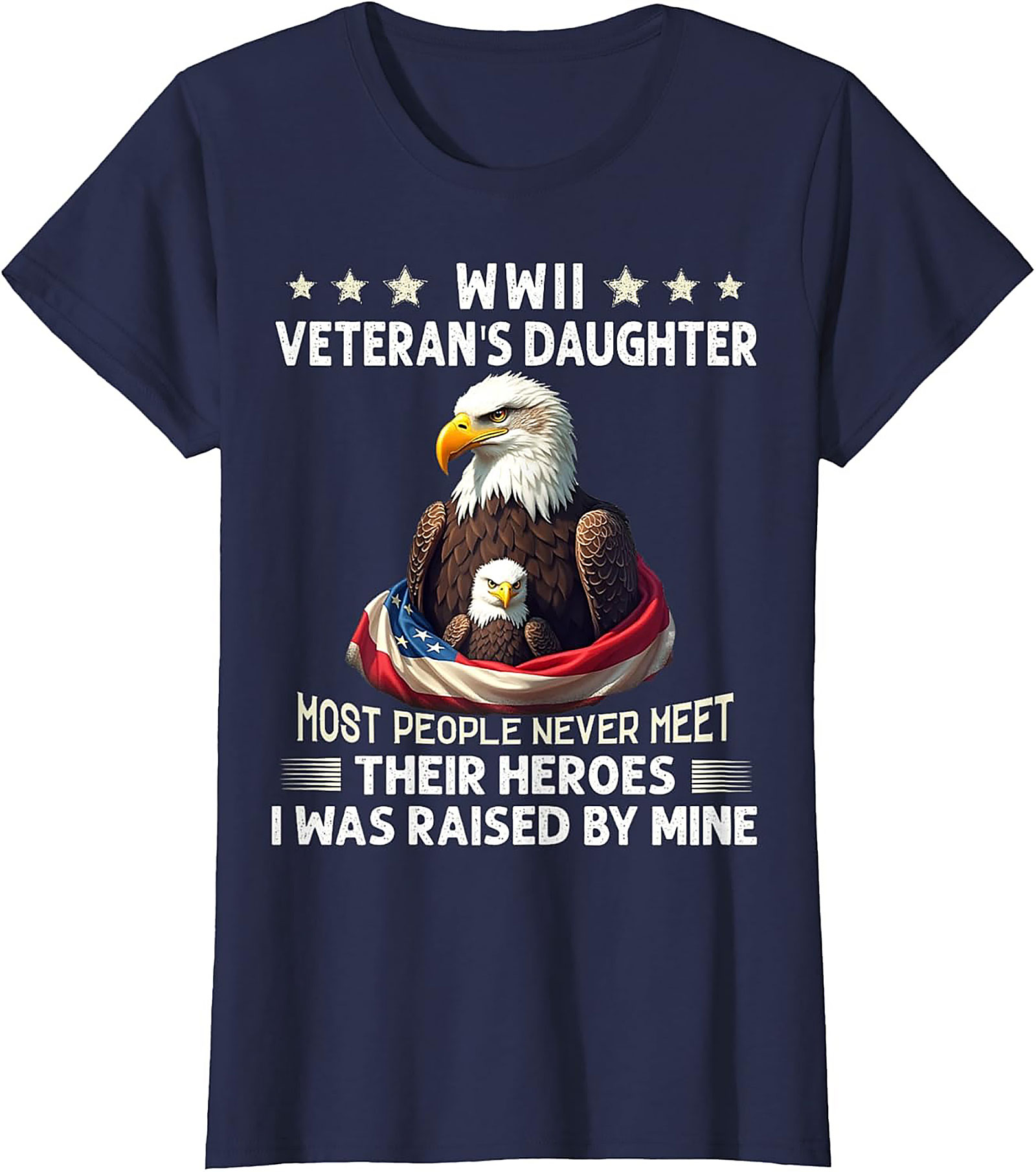 WWII Veteran's Daughter T-Shirt | Patriotic Hero Tee
