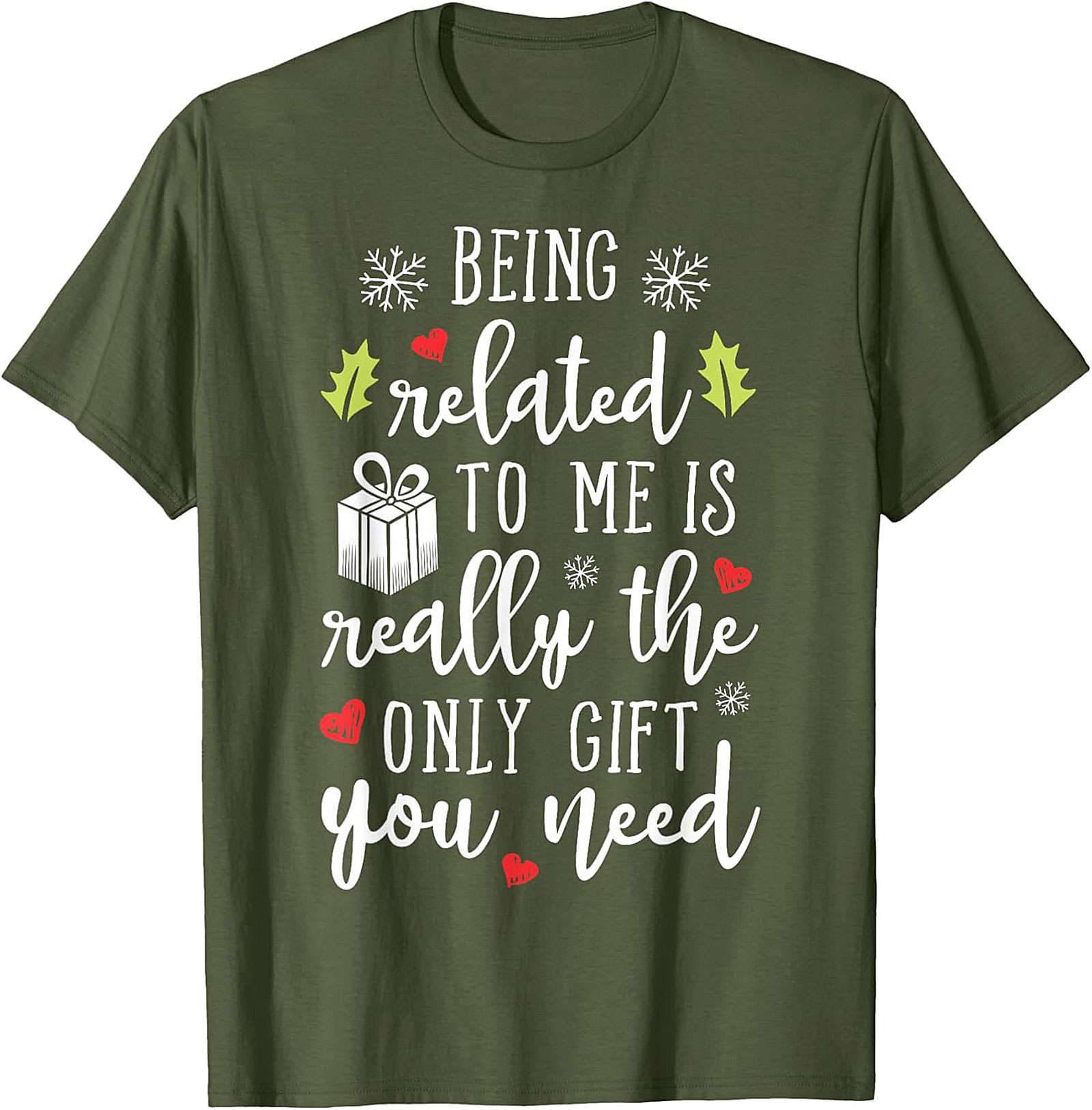 Funny Christmas T-Shirt: Being Related To Me Is The Only Gift