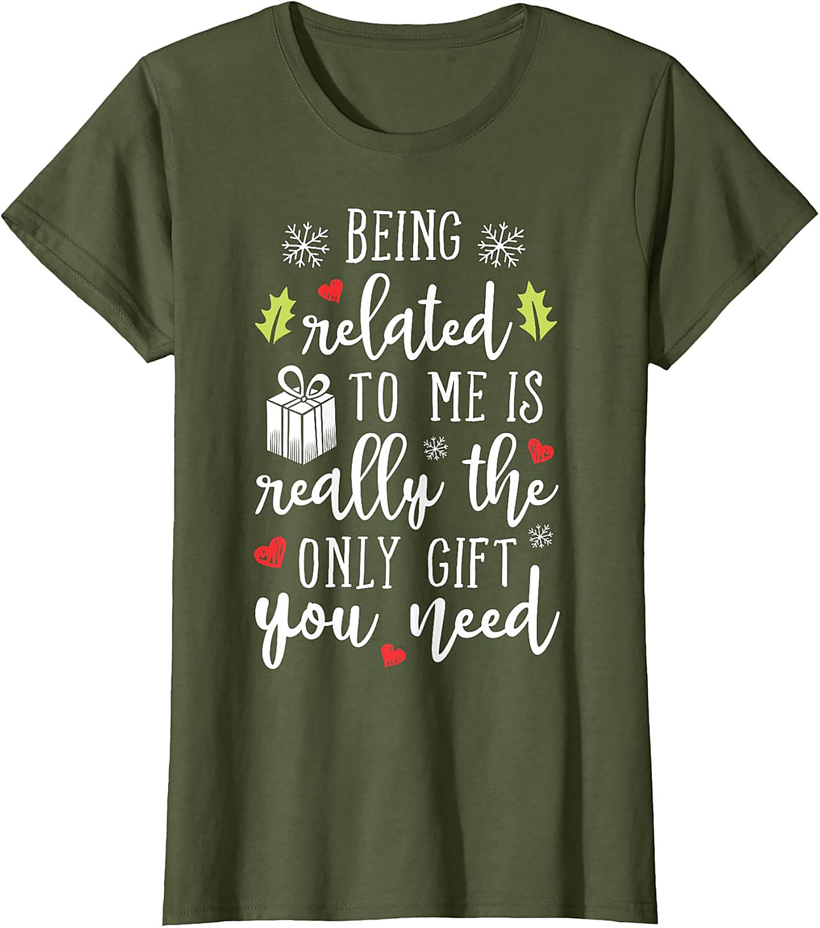 Funny Christmas T-Shirt: Being Related To Me Is The Only Gift