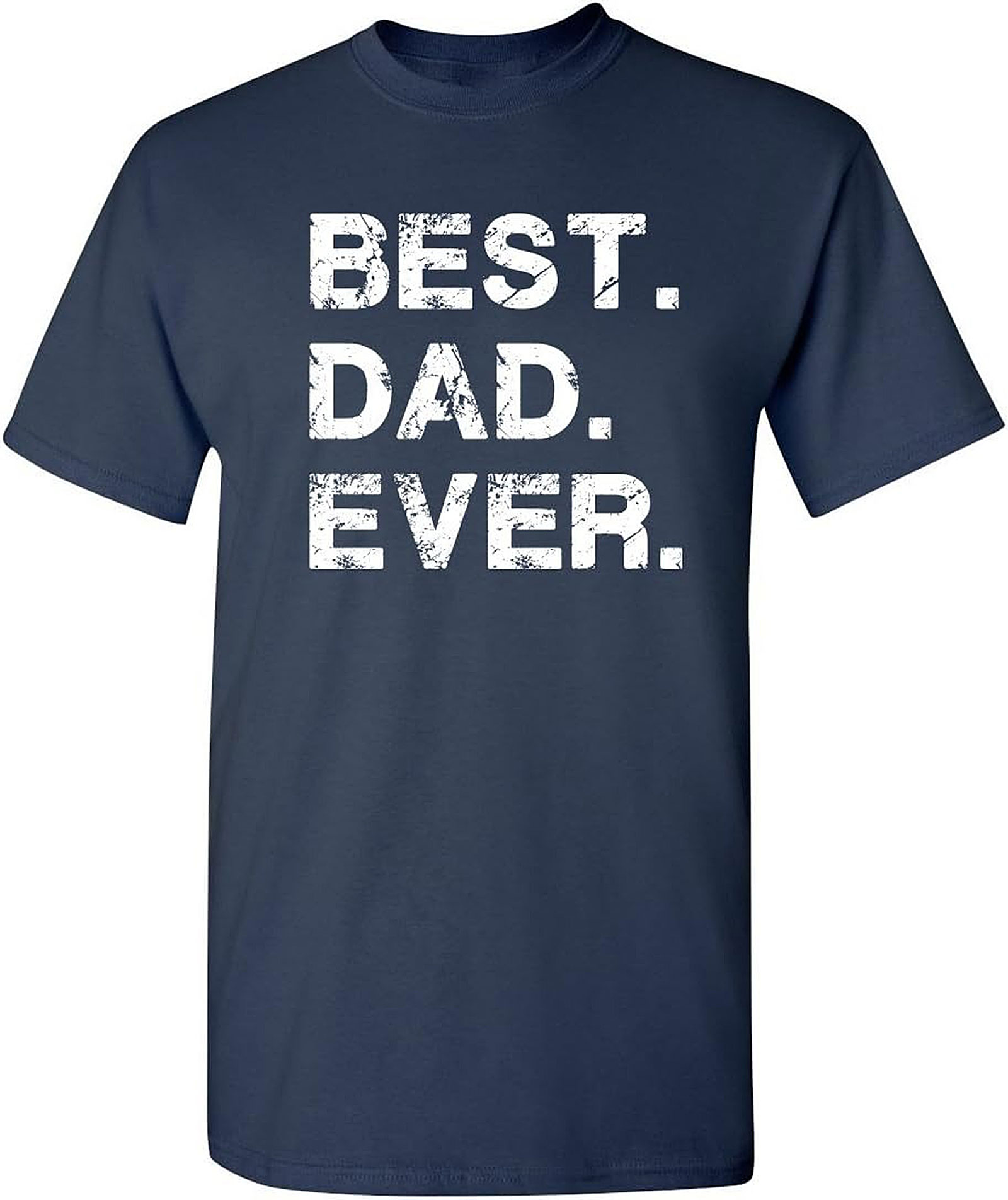 Best Dad Ever T-shirt | Funny Gift Idea for Fathers