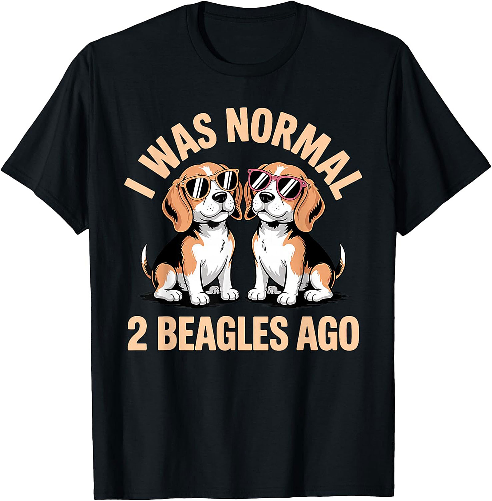 I Was Normal 2 Beagles Ago Funny Beagle T-shirt