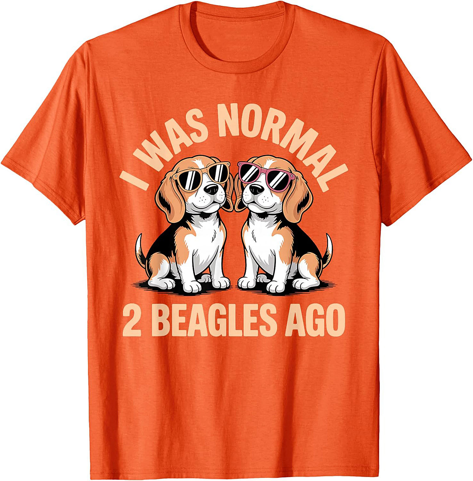 I Was Normal 2 Beagles Ago Funny Beagle T-shirt