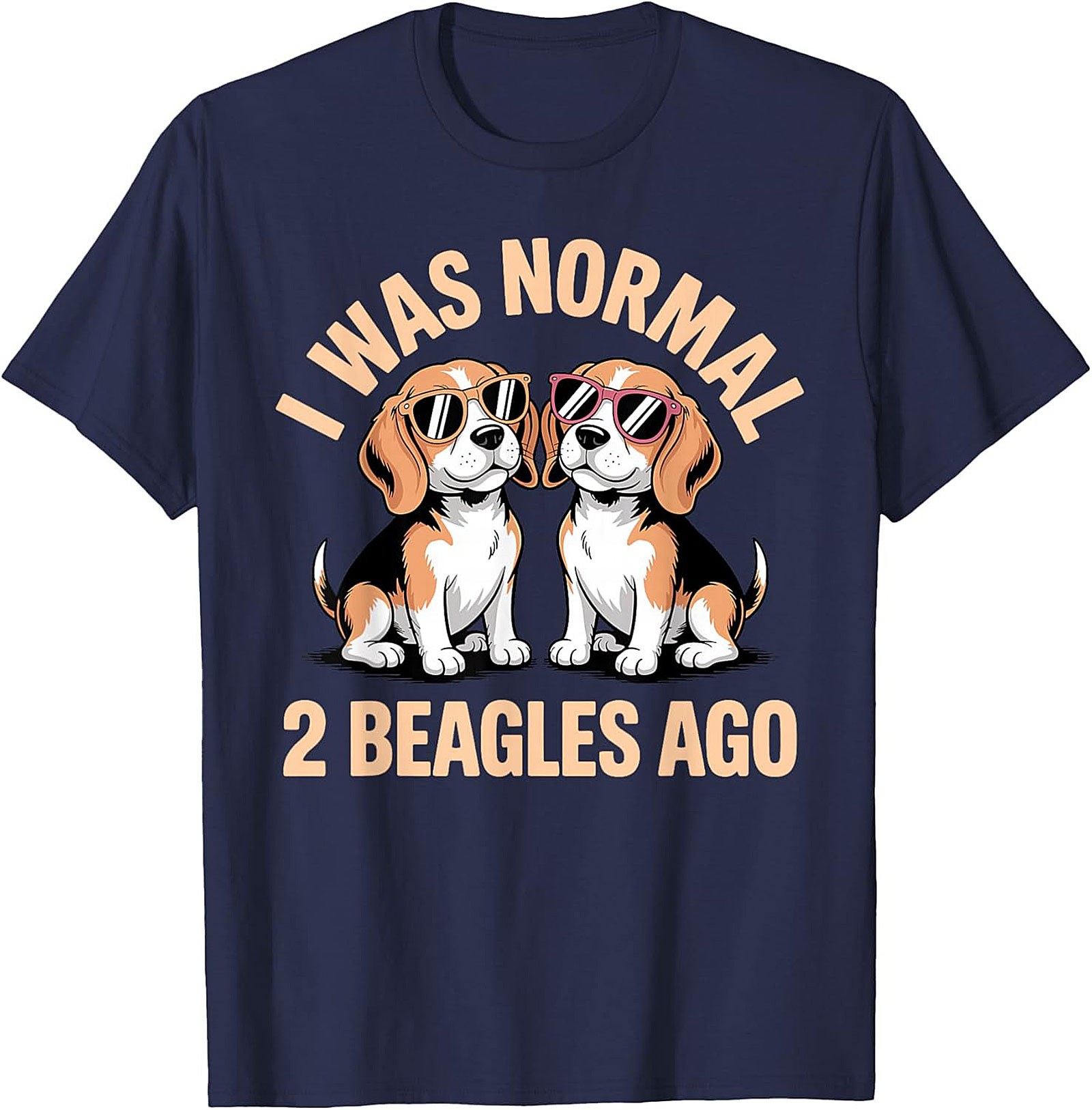 I Was Normal 2 Beagles Ago Funny Beagle T-shirt