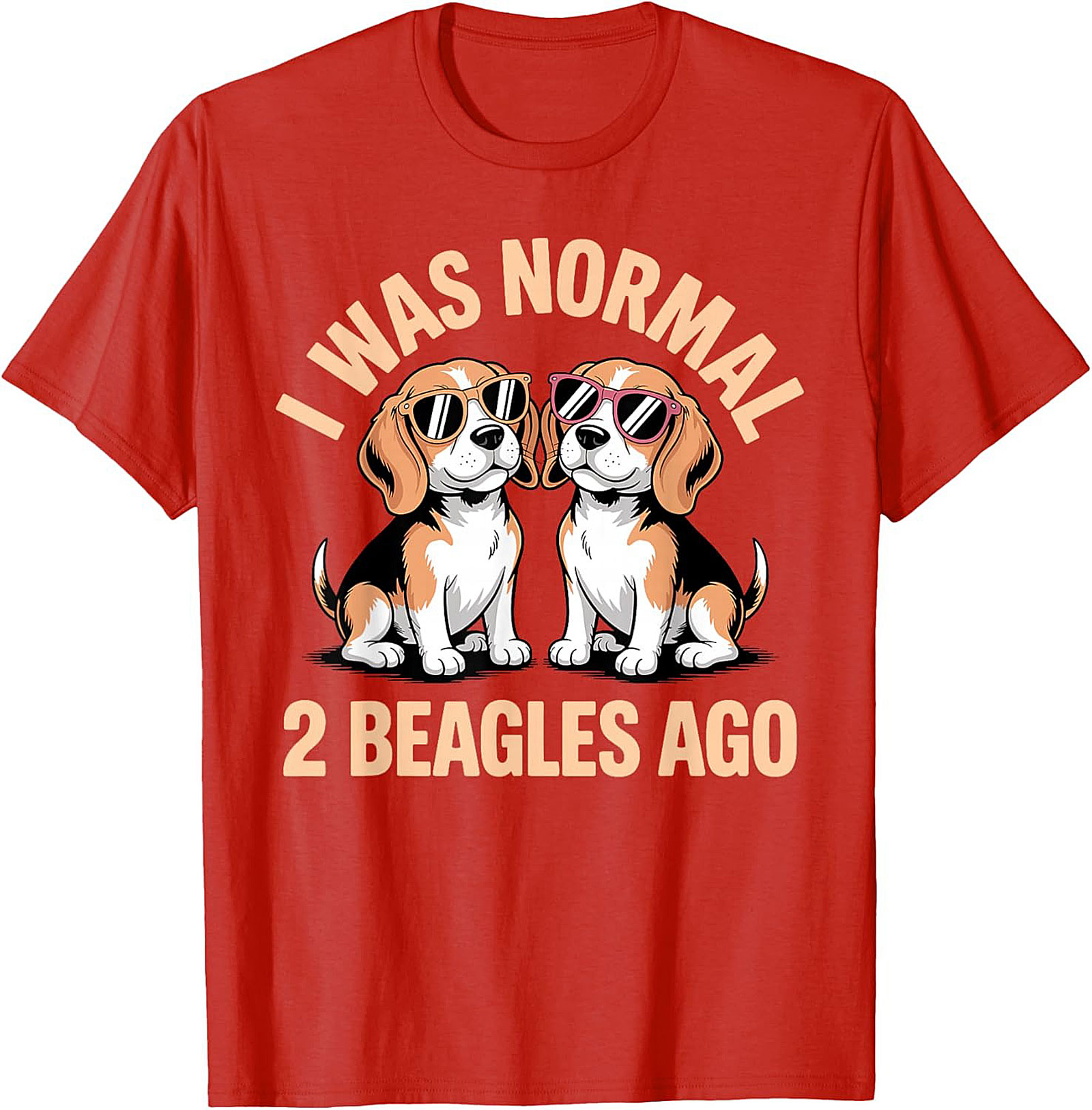 I Was Normal 2 Beagles Ago Funny Beagle T-shirt