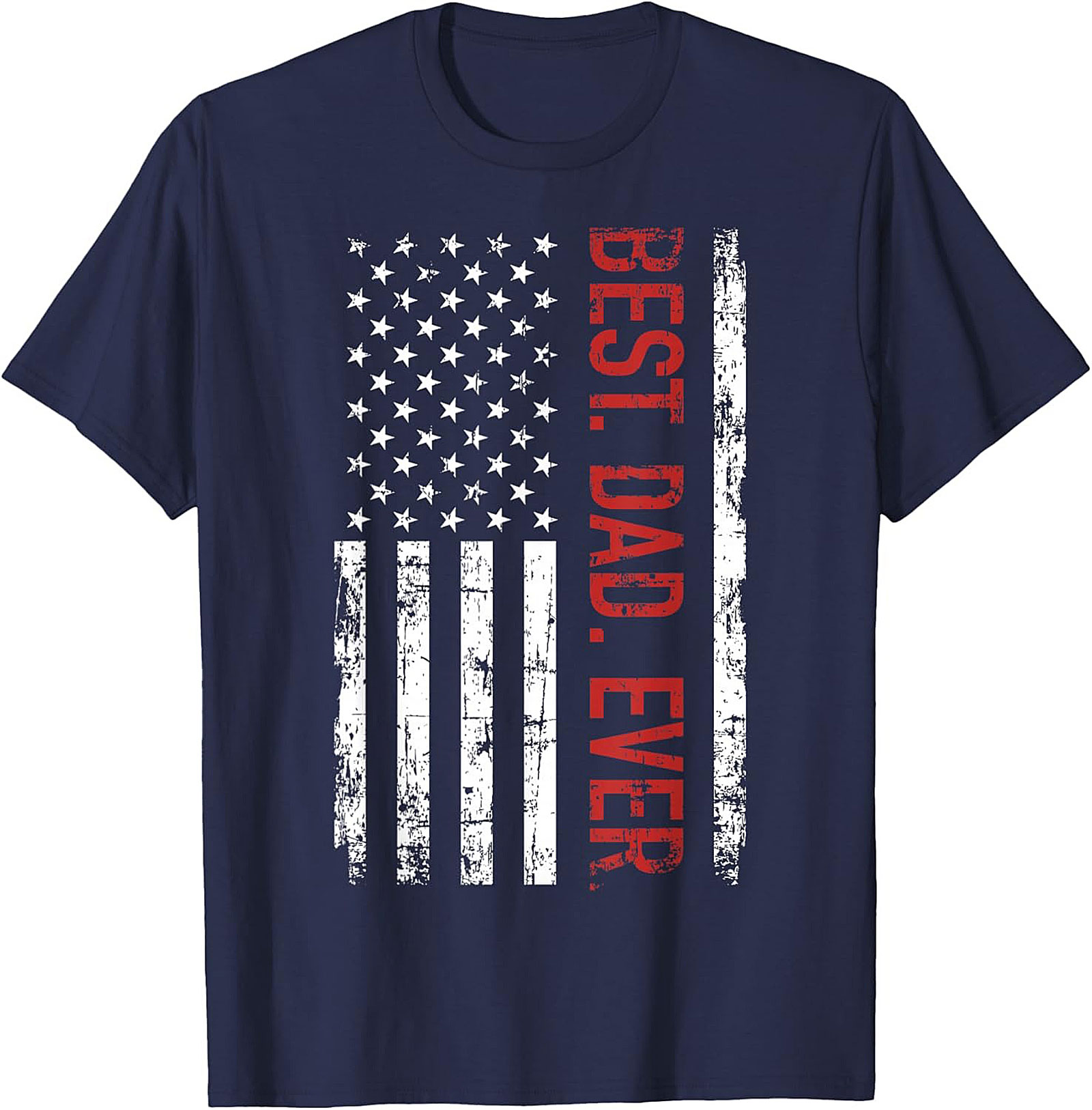 Best Dad Ever Patriotic T-shirt American Flag Graphic Tee