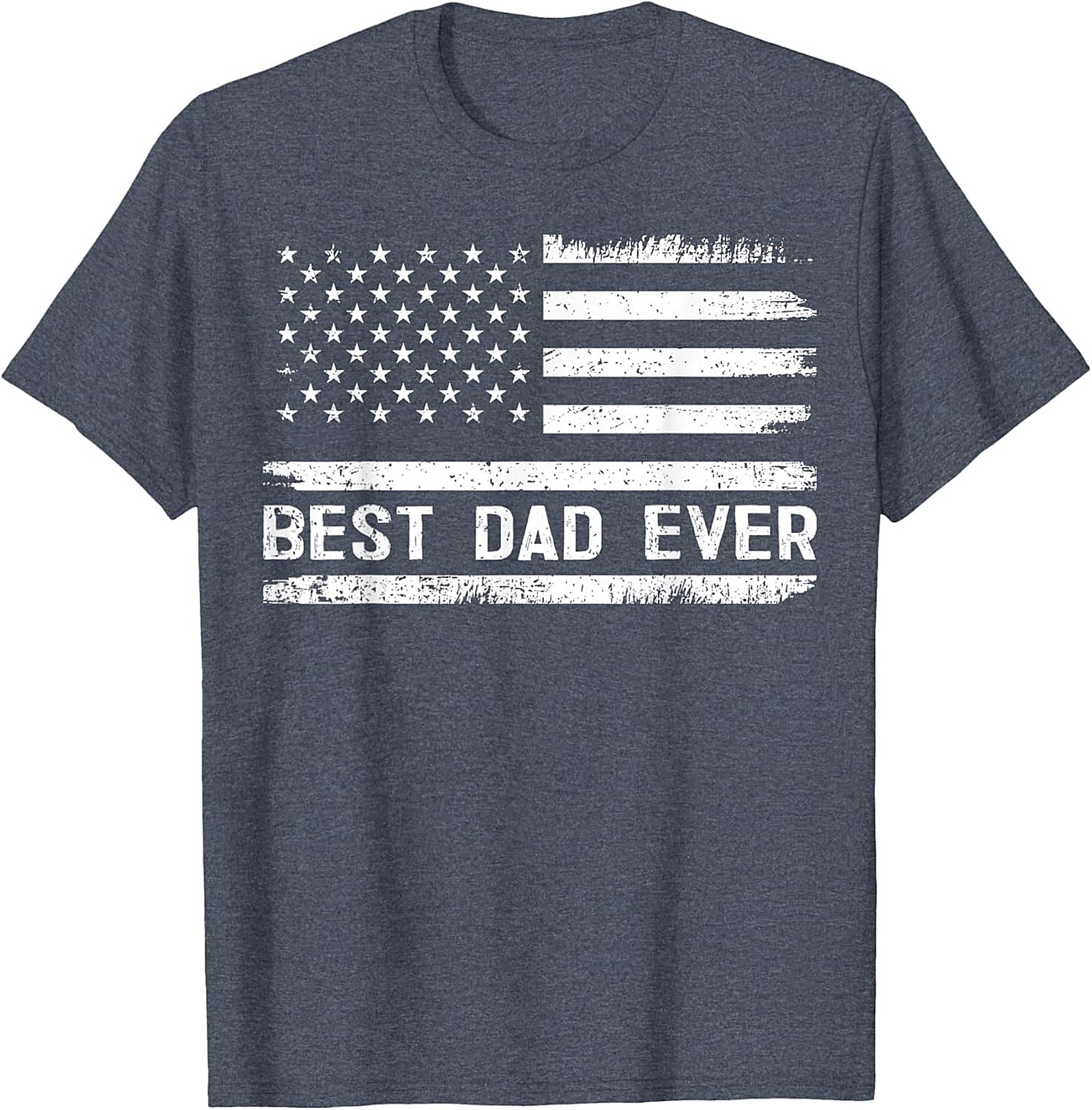 Best Dad Ever T-Shirt Distressed Flag Patriotic Tee