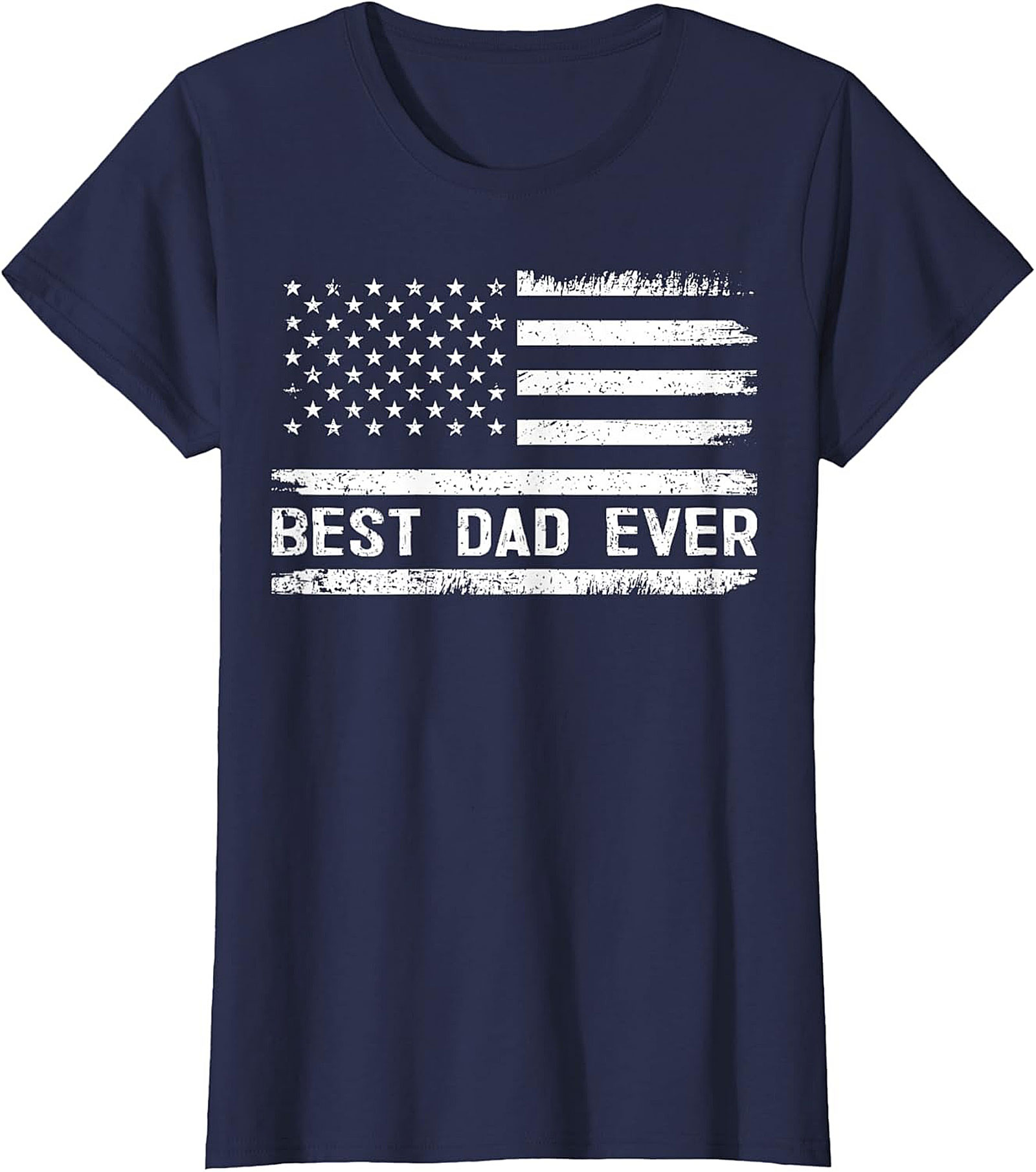 Best Dad Ever T-Shirt Distressed Flag Patriotic Tee