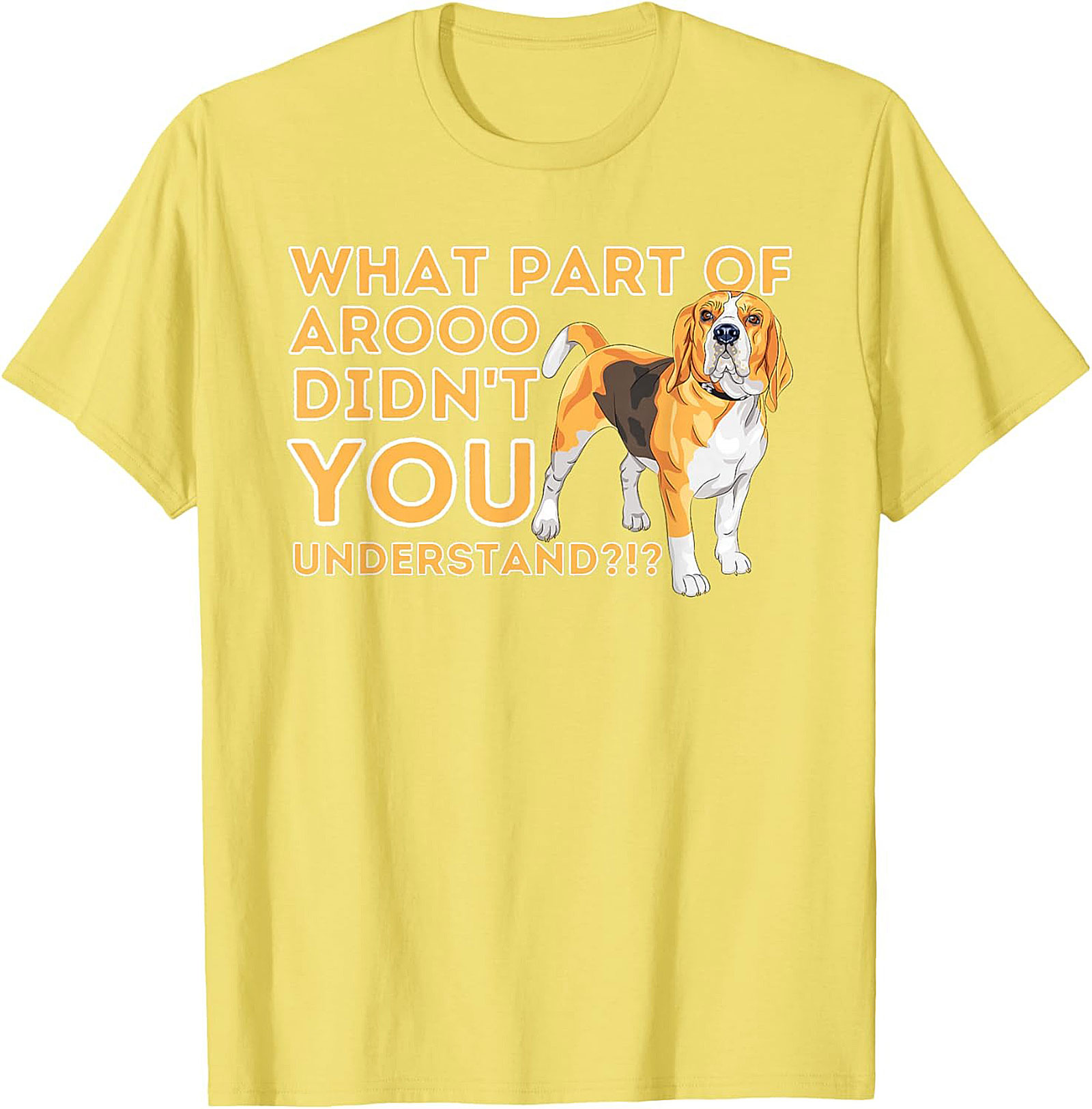 What Part of AROOO Didn't You Understand Funny Beagle Graphic Tee