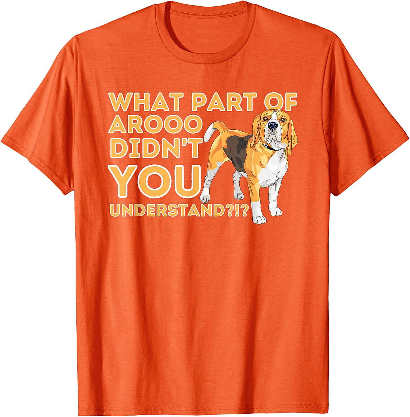 What Part of AROOO Didn't You Understand Funny Beagle Graphic Tee